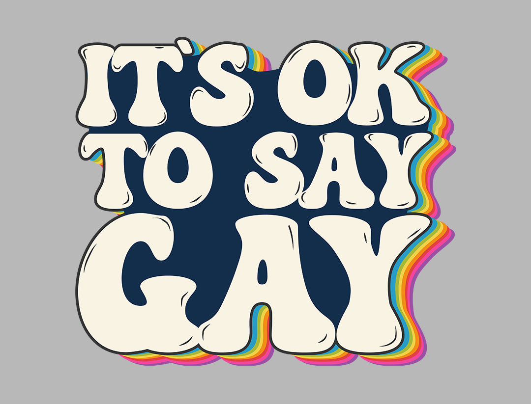 It’s OK to Say Gay