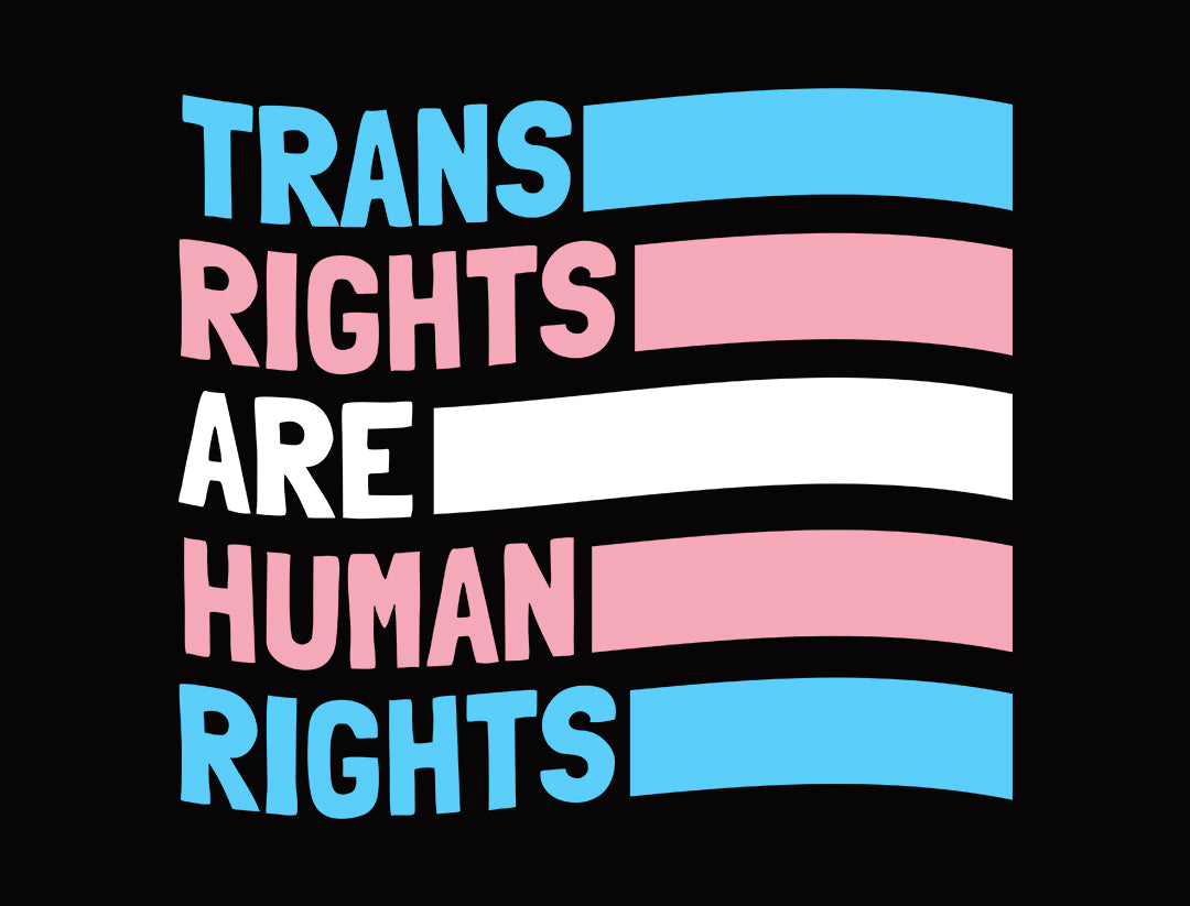 Trans Rights Are Human Rights