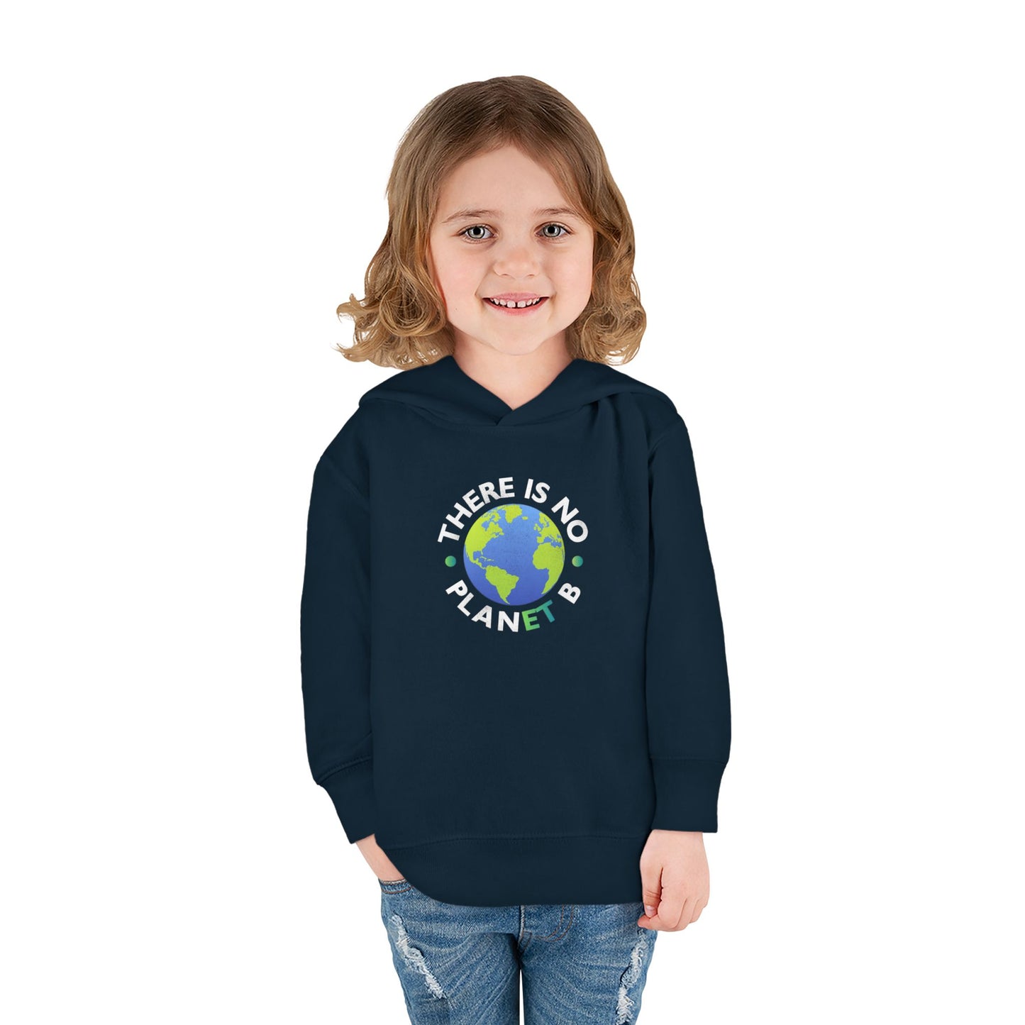 “There Is No Planet B” Toddler Hoodie