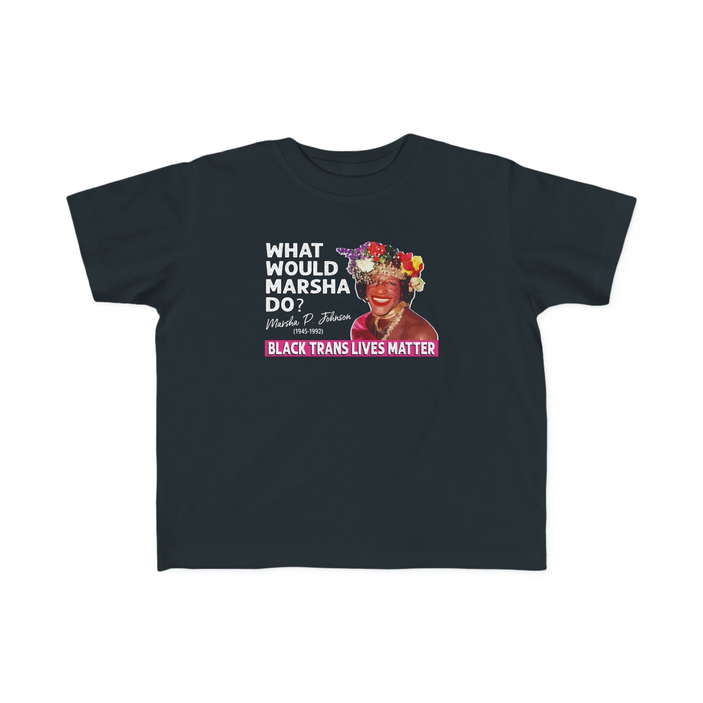 “What Would Marsha Do?” Toddler's Tee