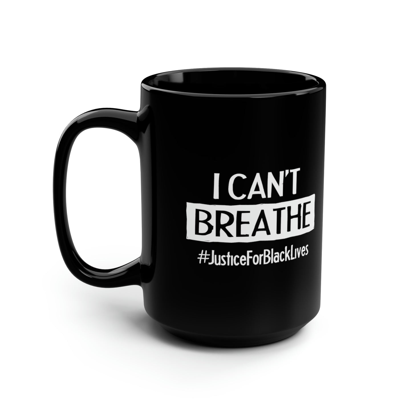 “I Can't Breathe” 15 oz. Mug