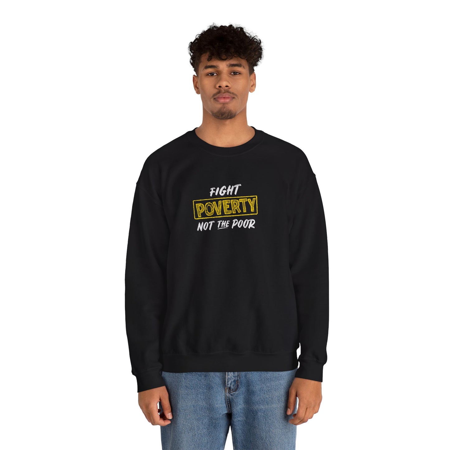 “Fight Poverty Not The Poor” Unisex Sweatshirt
