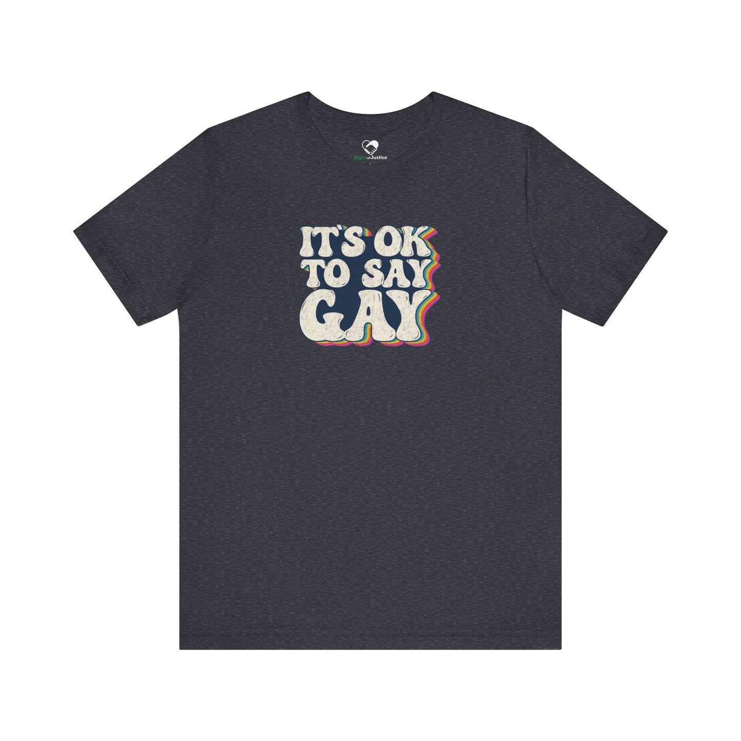 “It’s OK to Say Gay” Unisex T-Shirt (Bella+Canvas)