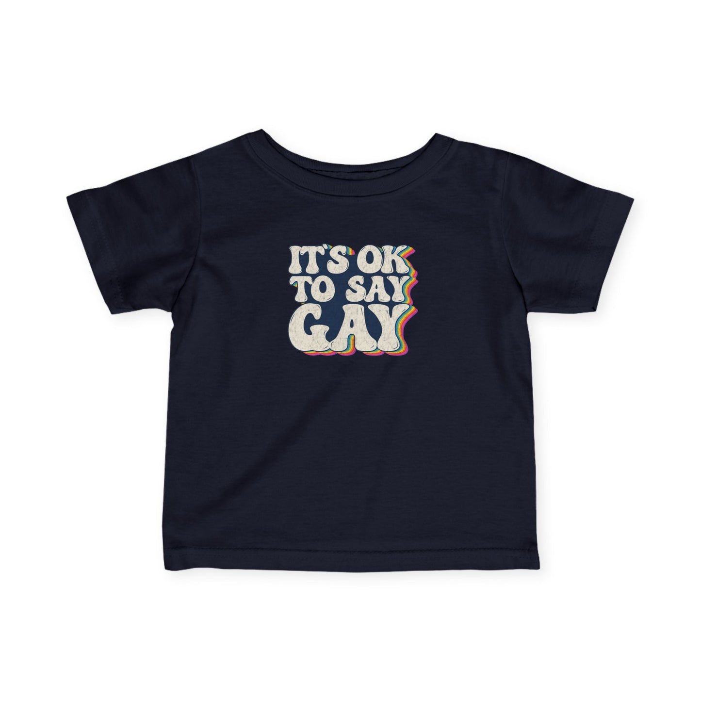 “It’s OK to Say Gay” Infant Tee
