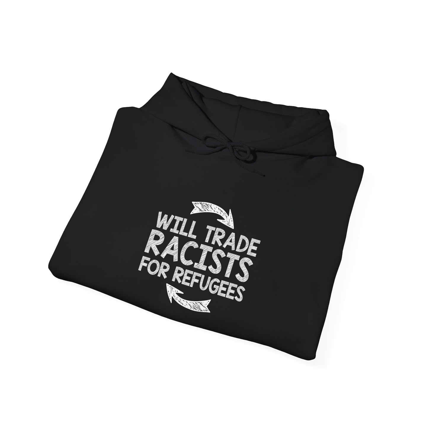 “Will Trade Racists for Refugees” Unisex Hoodie