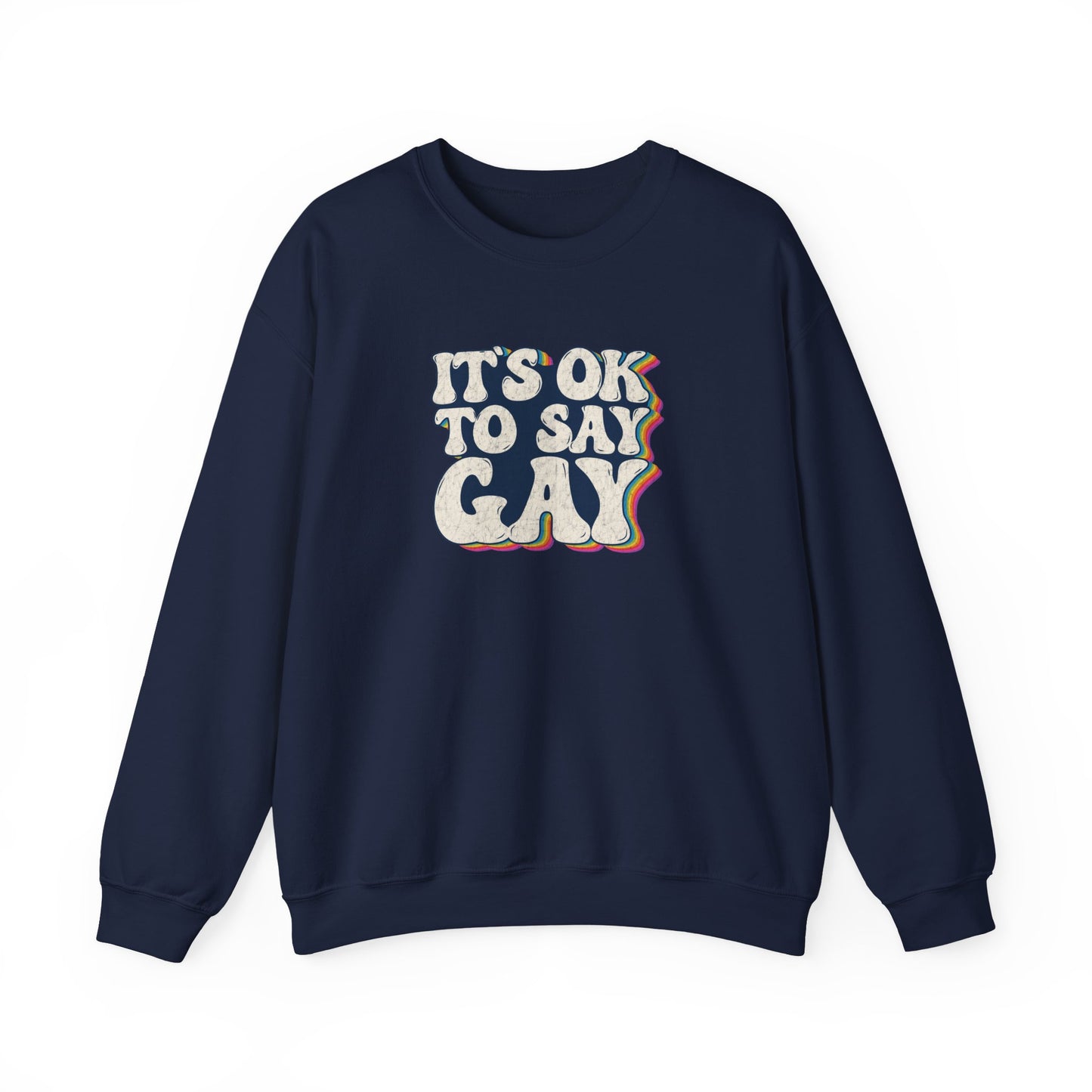 “It’s OK to Say Gay” Unisex Sweatshirt