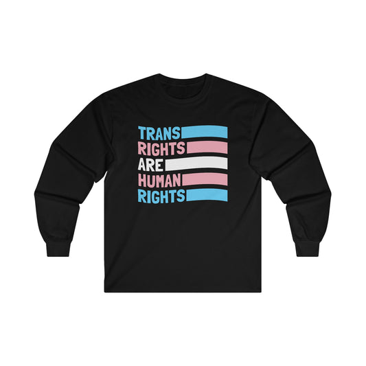 “Trans Rights Are Human Rights” Unisex Long Sleeve T-Shirt