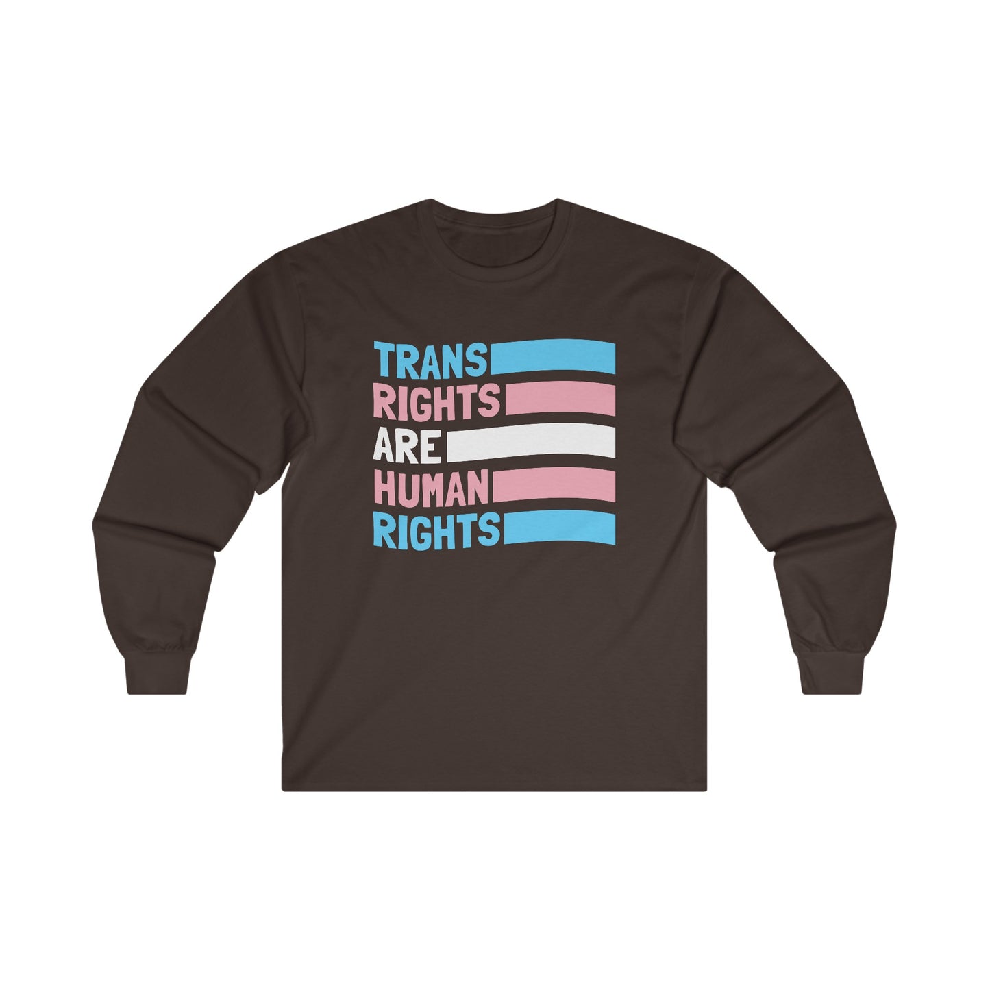 “Trans Rights Are Human Rights” Unisex Long Sleeve T-Shirt