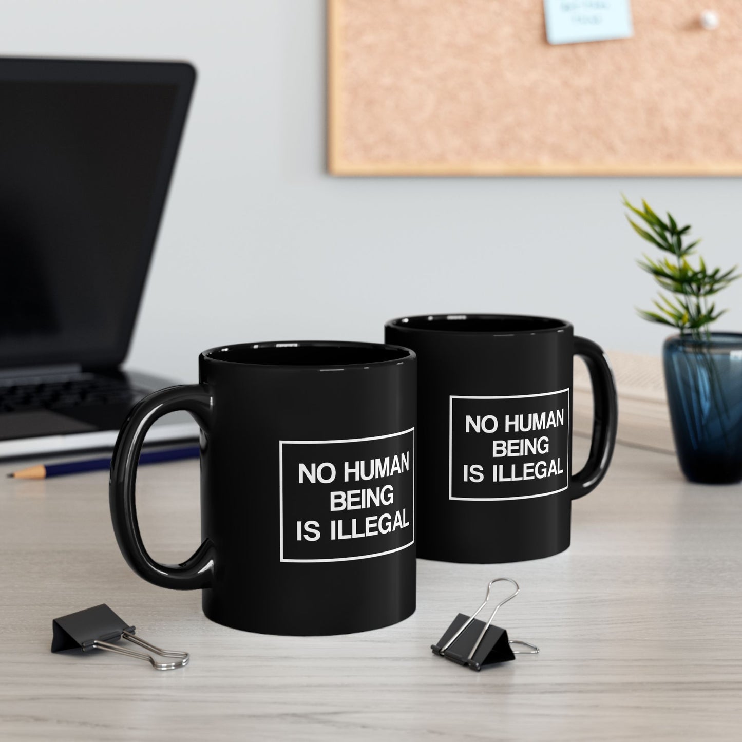 “No Human Being is Illegal” 11 oz. Mug