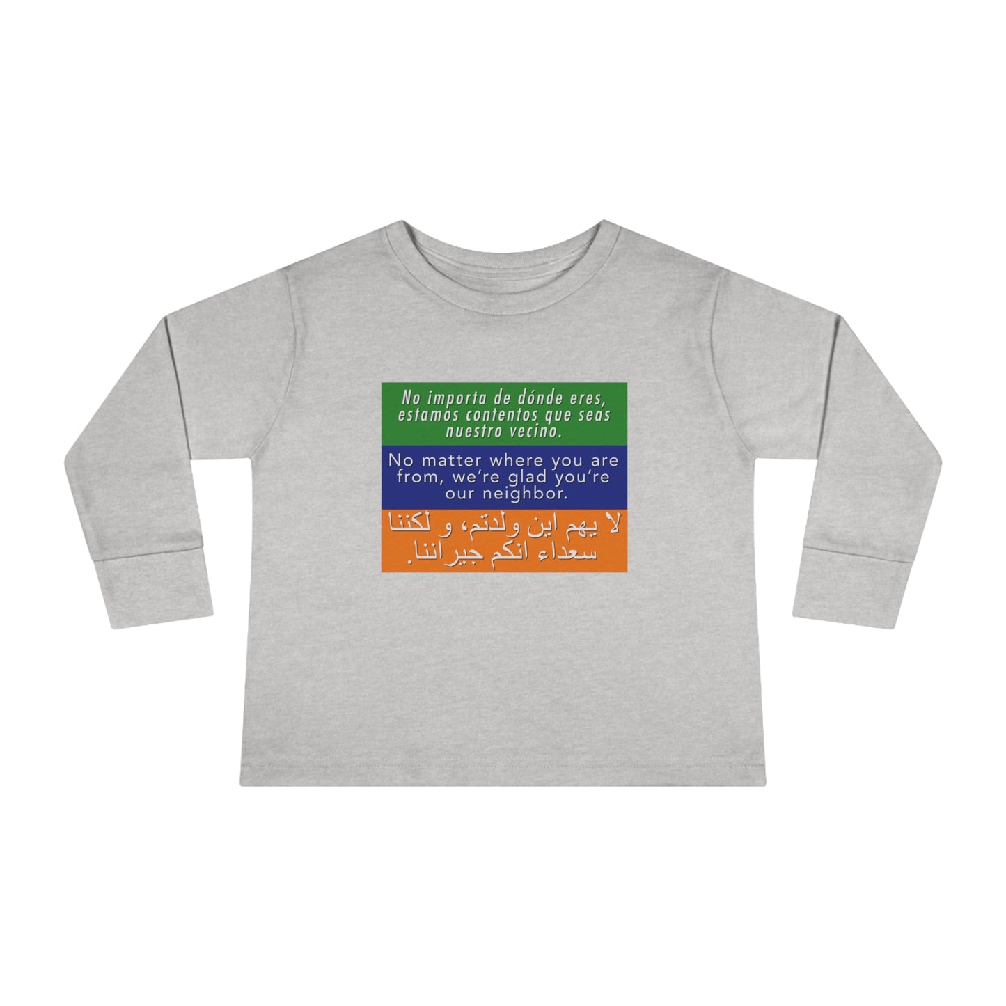 “Welcome Your Neighbors”  Toddler Long Sleeve Tee