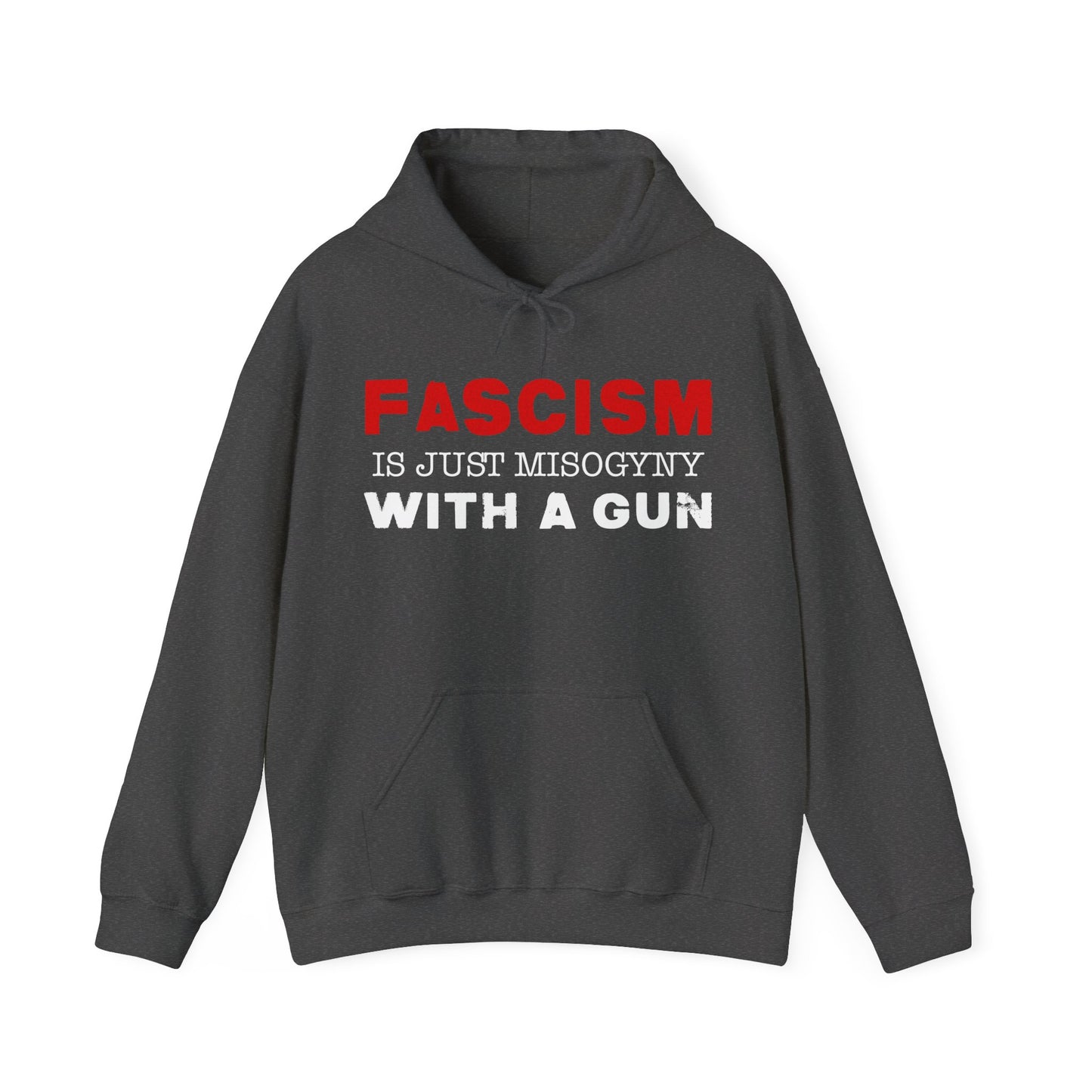 "Fascism Is Just Misogyny" Unisex Hoodie