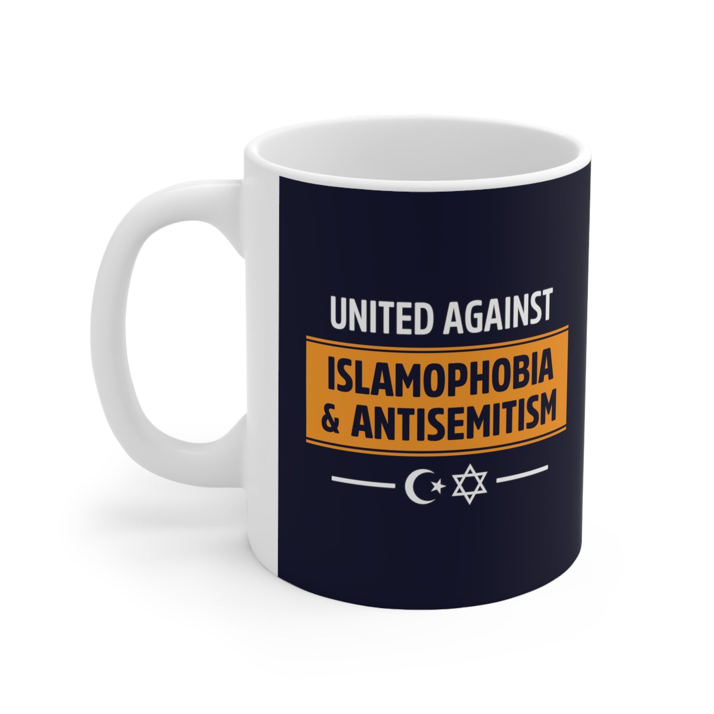 “United Against Islamophobia & Antisemitism” 11 oz. Mug