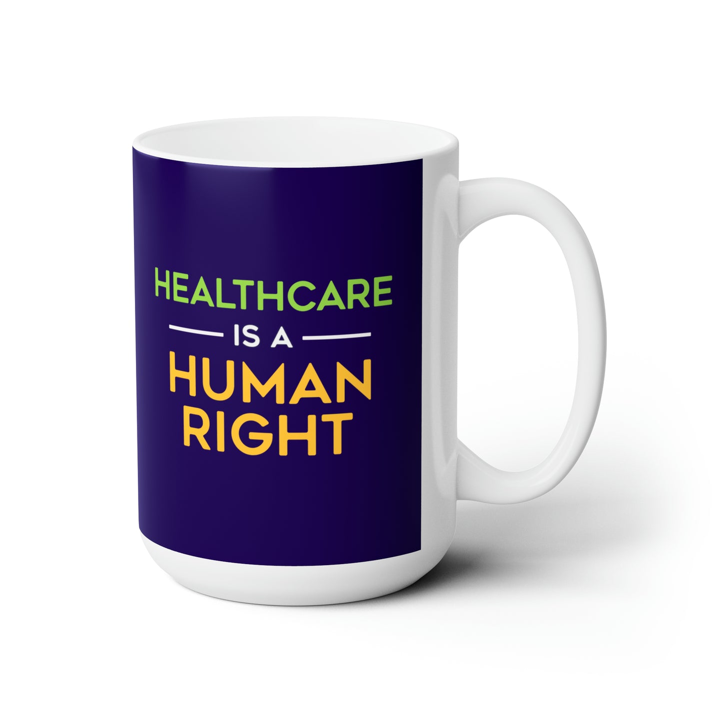 “Healthcare Is A Human Right” 15 oz. Mug