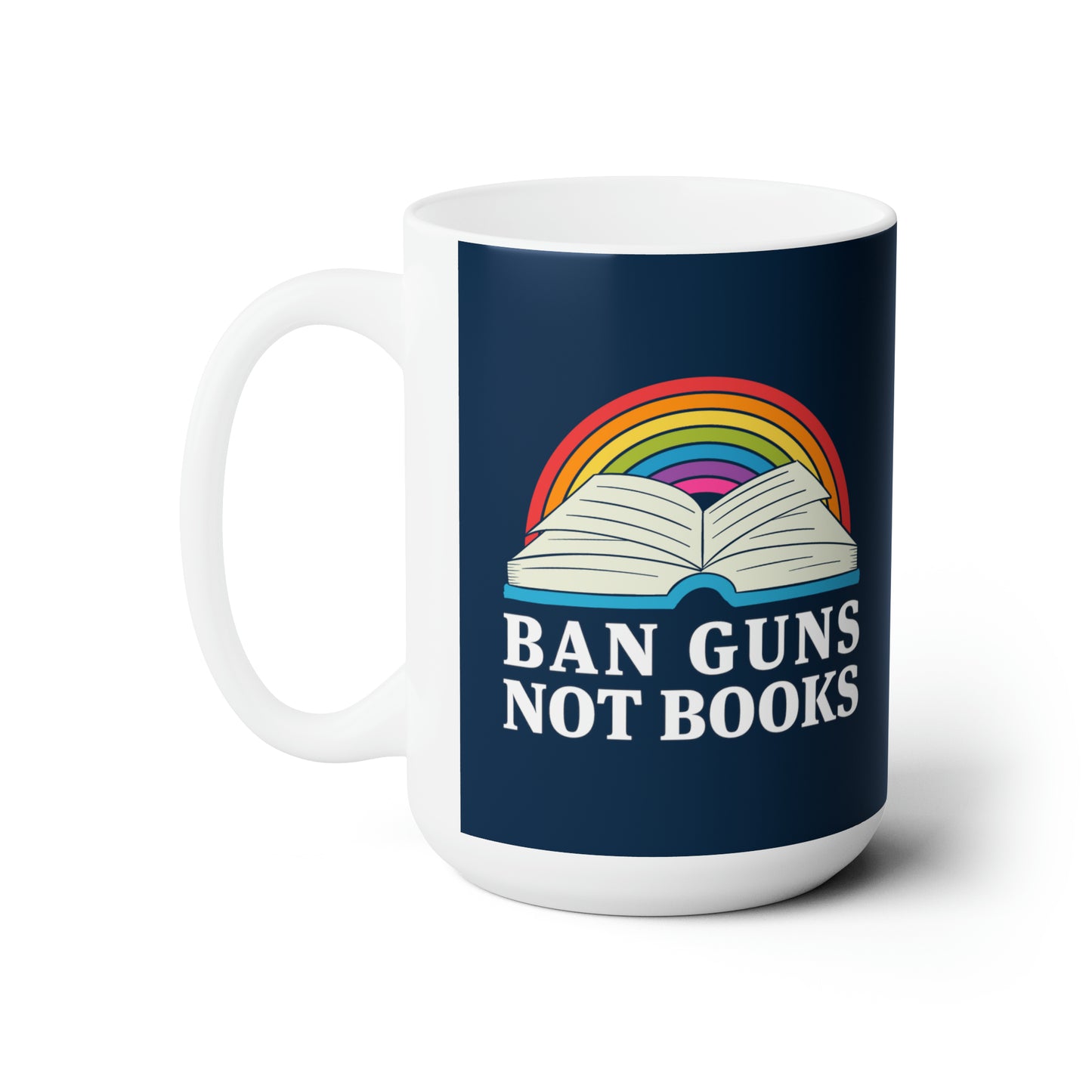 "Ban Guns Not Books" 15 oz. Mug