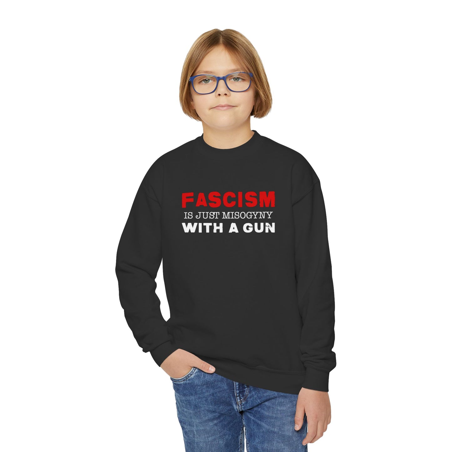 "Fascism Is Just Misogyny" Youth Sweatshirt