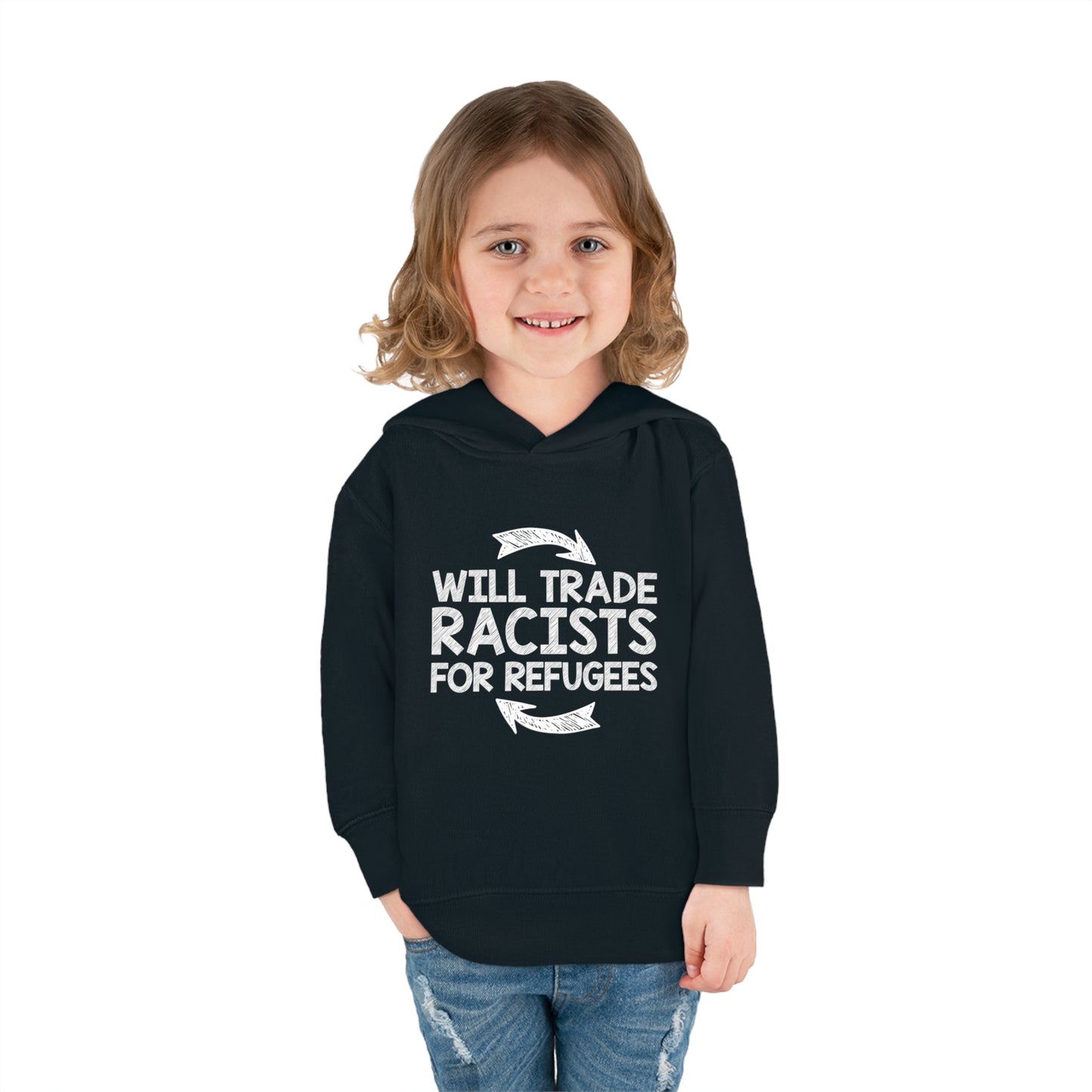 “Will Trade Racists for Refugees”  Toddler Hoodie