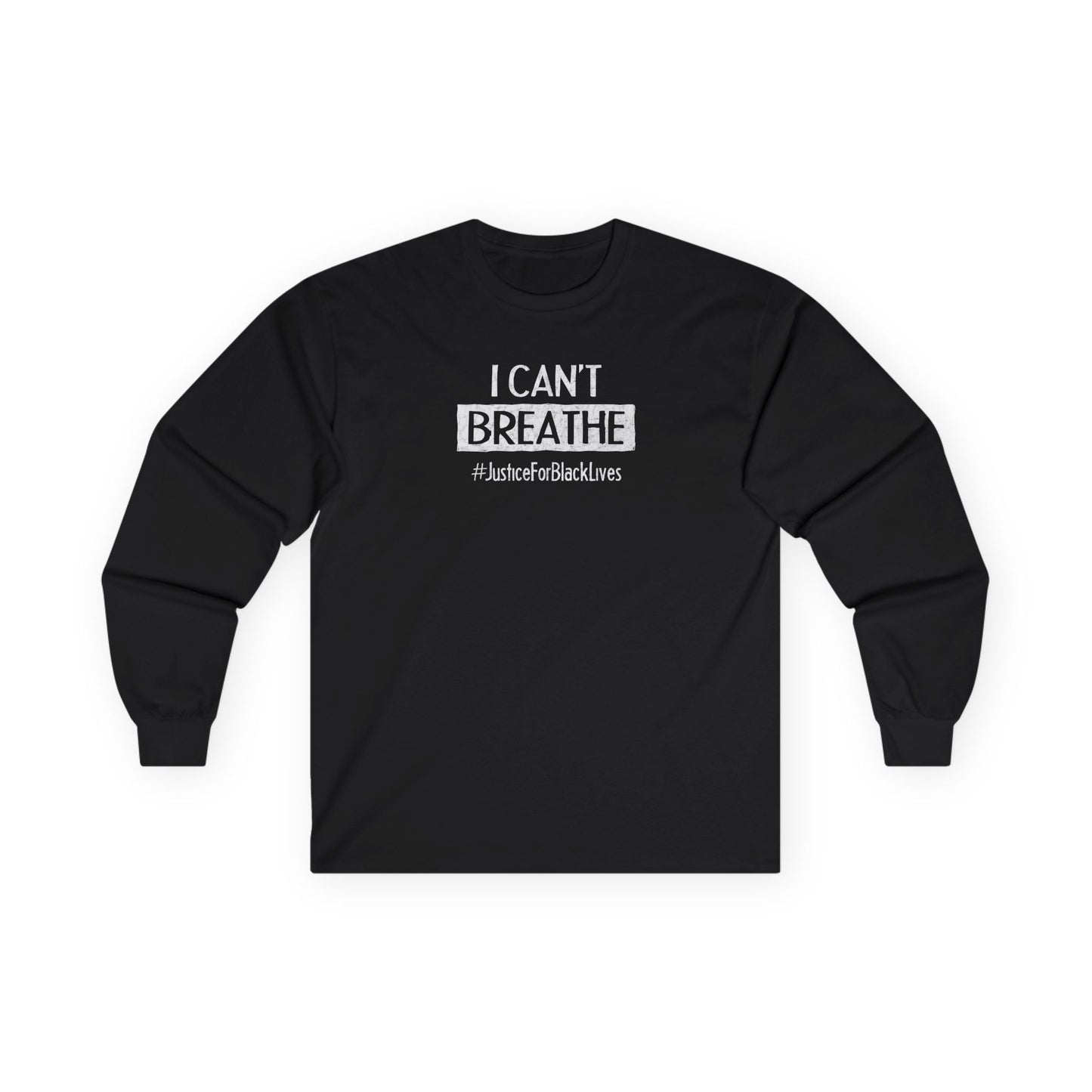“I Can't Breathe” Unisex Long Sleeve T-Shirt