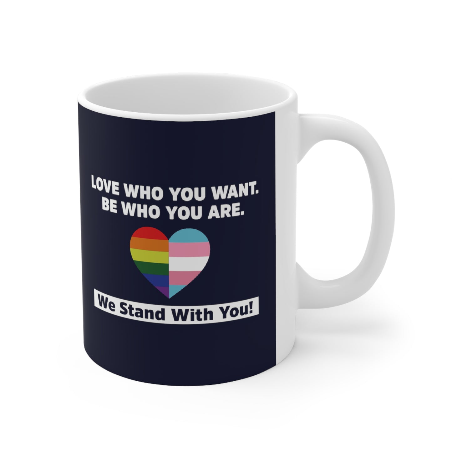 "Love Who You Want" 11 oz. Mug