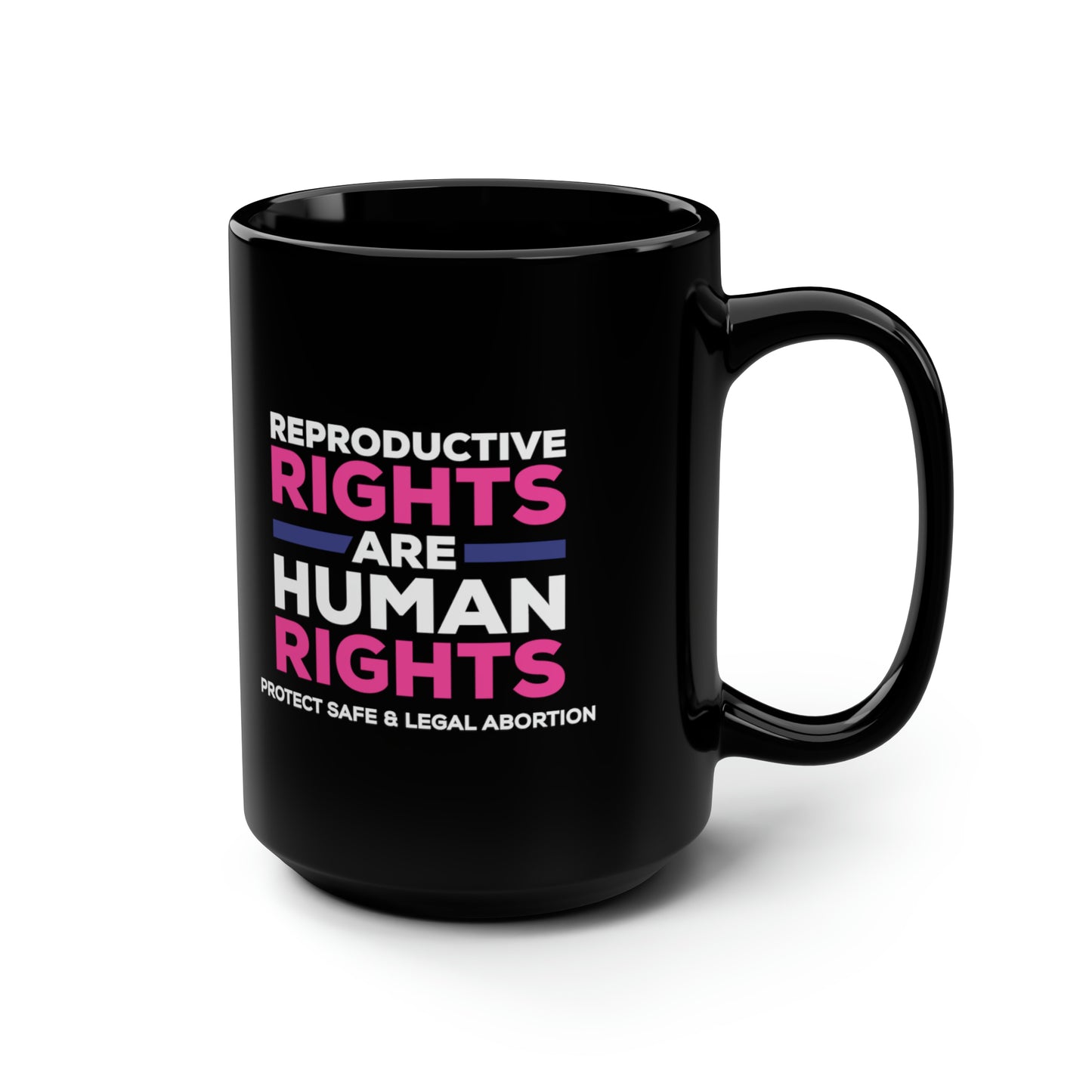 “Reproductive Rights” 15 oz. Mug