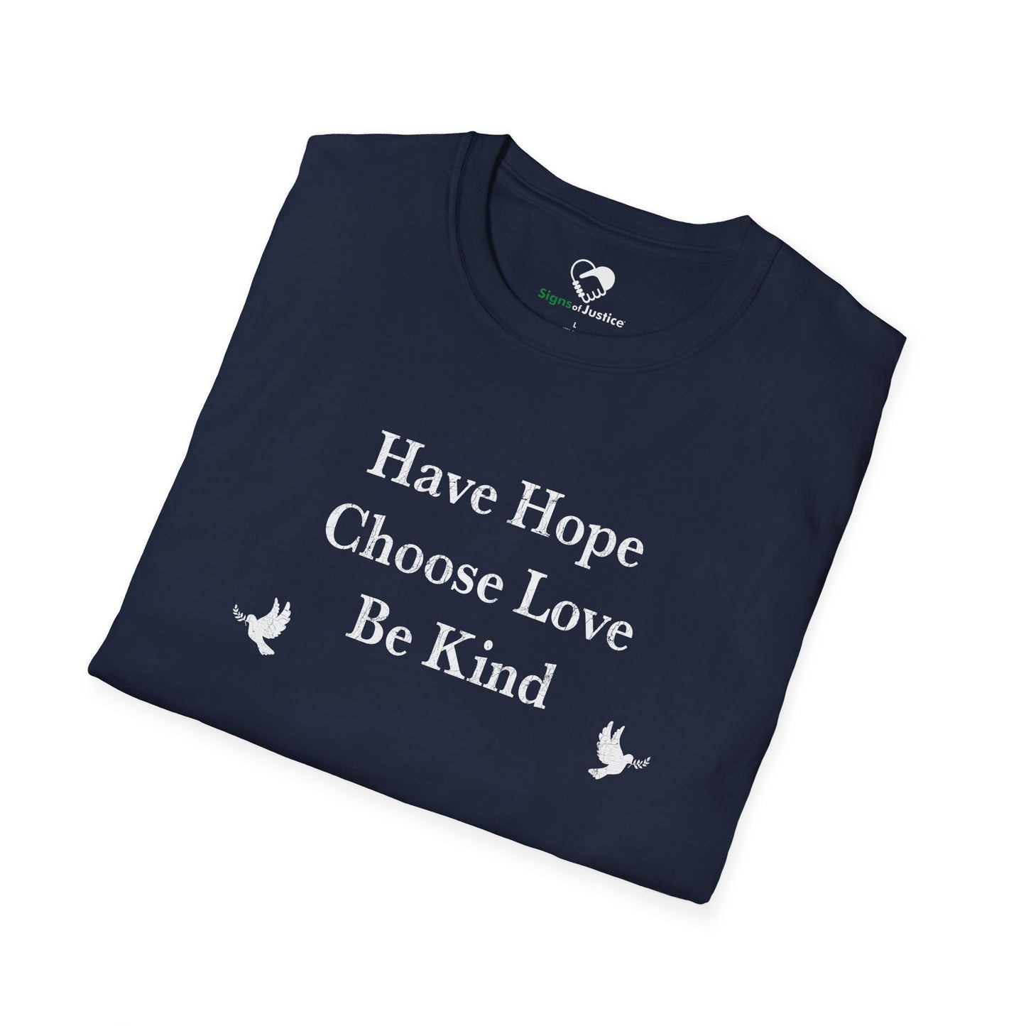 “Have Hope ~ Choose Love ~ Be Kind” Unisex T-Shirt