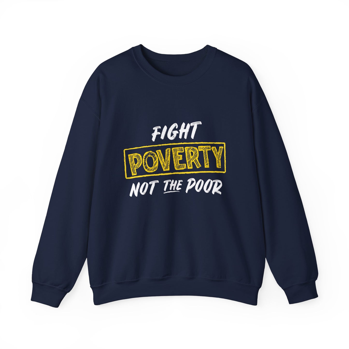 “Fight Poverty Not The Poor” Unisex Sweatshirt