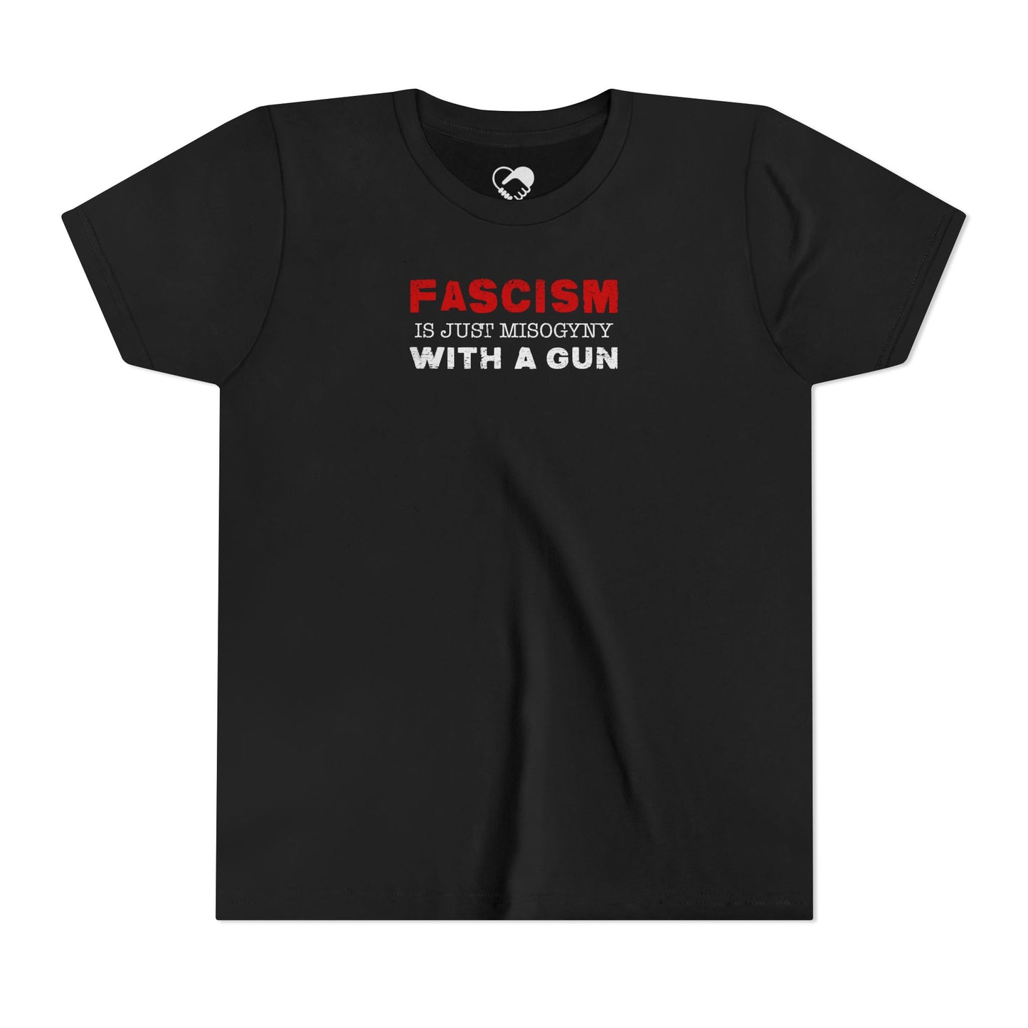 "Fascism Is Just Misogyny" Youth T-Shirt