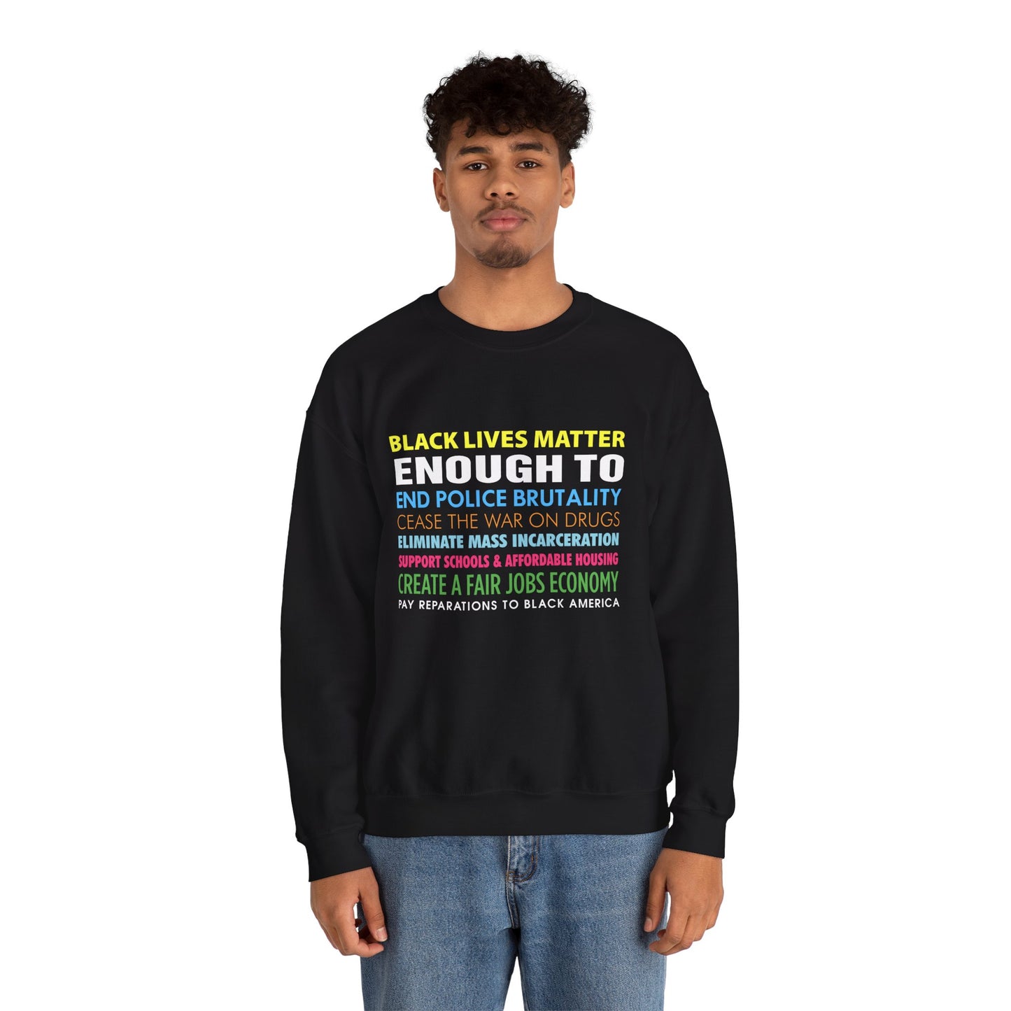 “Black Lives Matter Enough To” Unisex Sweatshirt