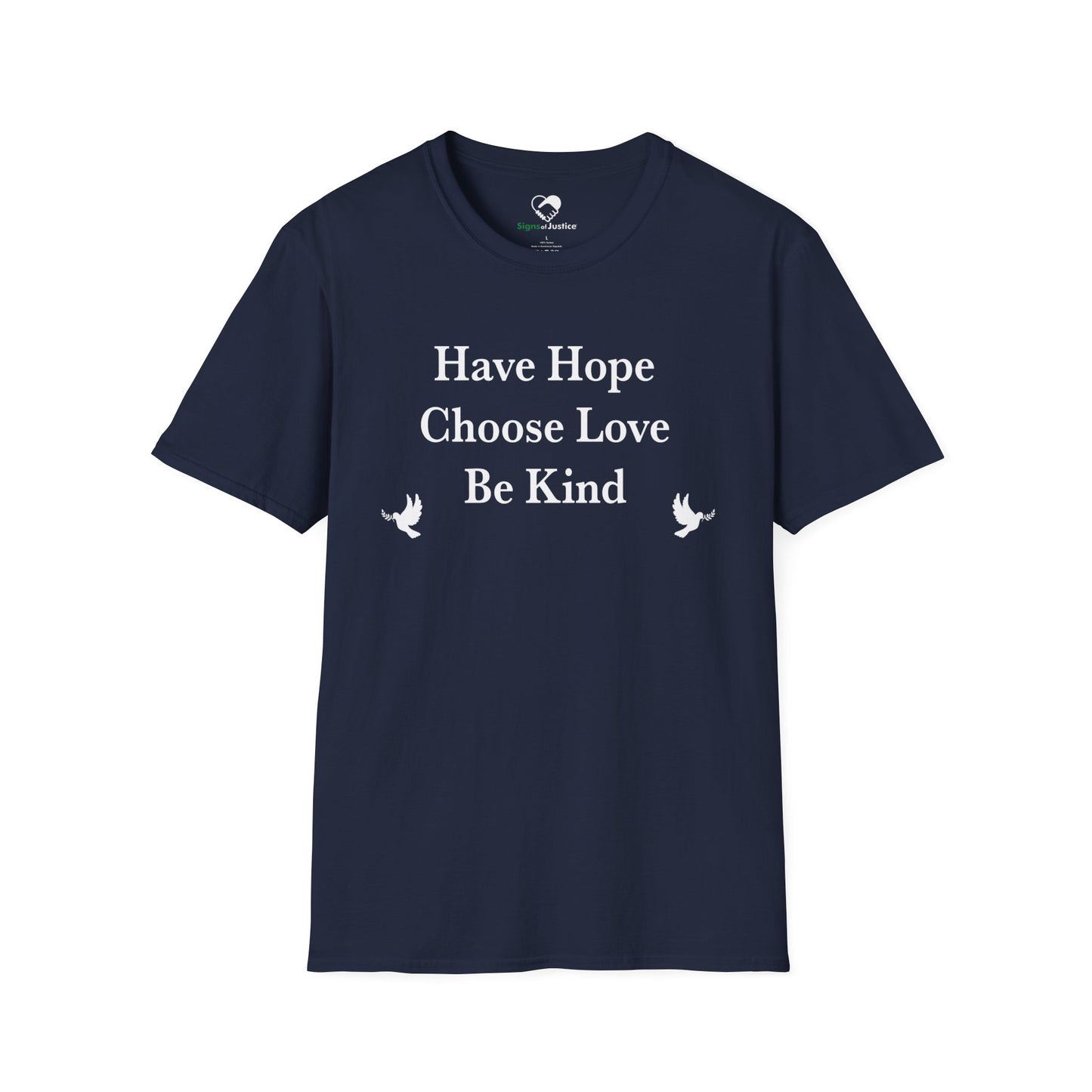 “Have Hope ~ Choose Love ~ Be Kind” Unisex T-Shirt