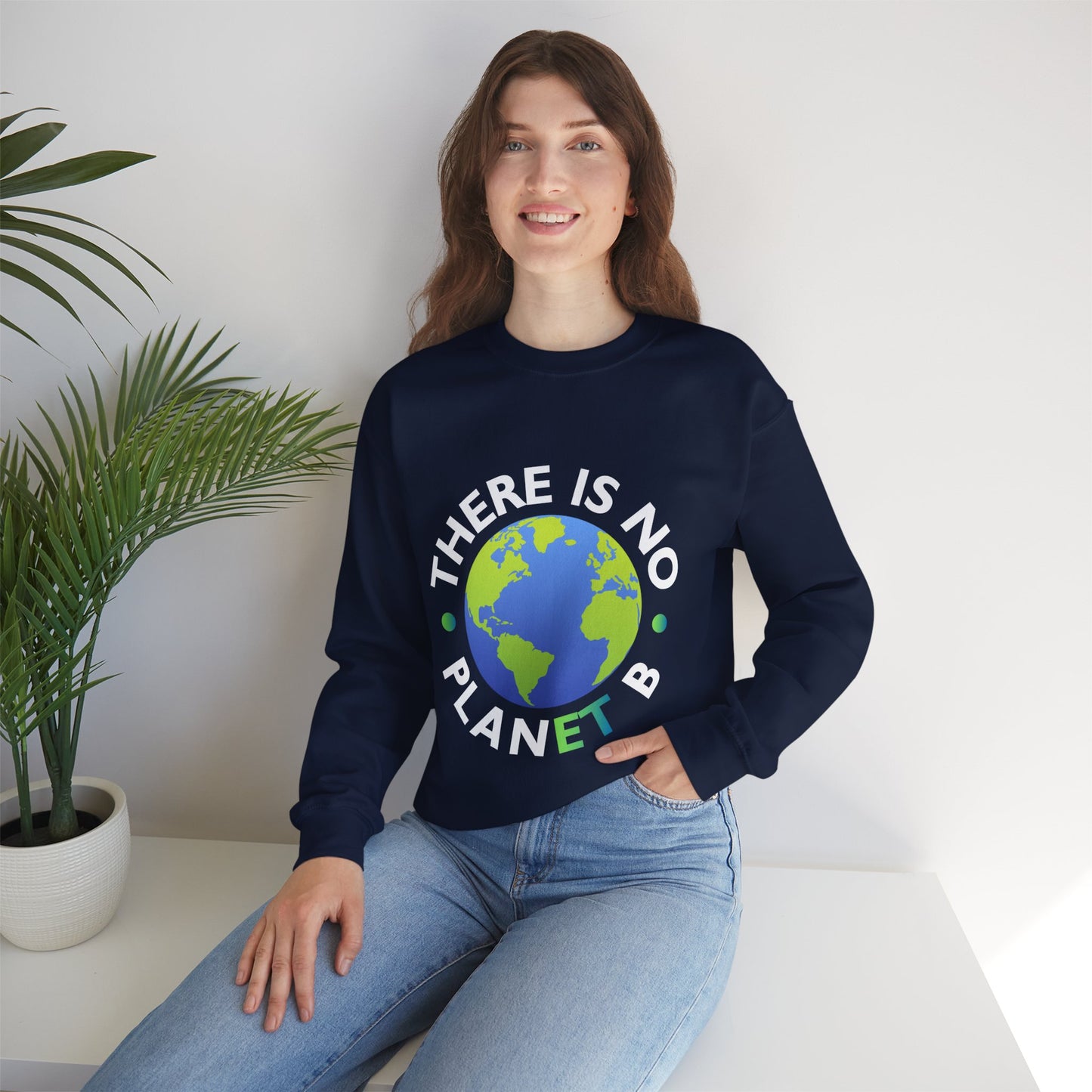 “There Is No Planet B” Unisex Sweatshirt