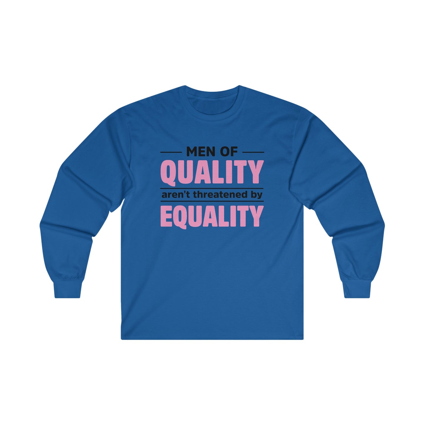 “Men of Quality” Unisex Long Sleeve T-Shirt