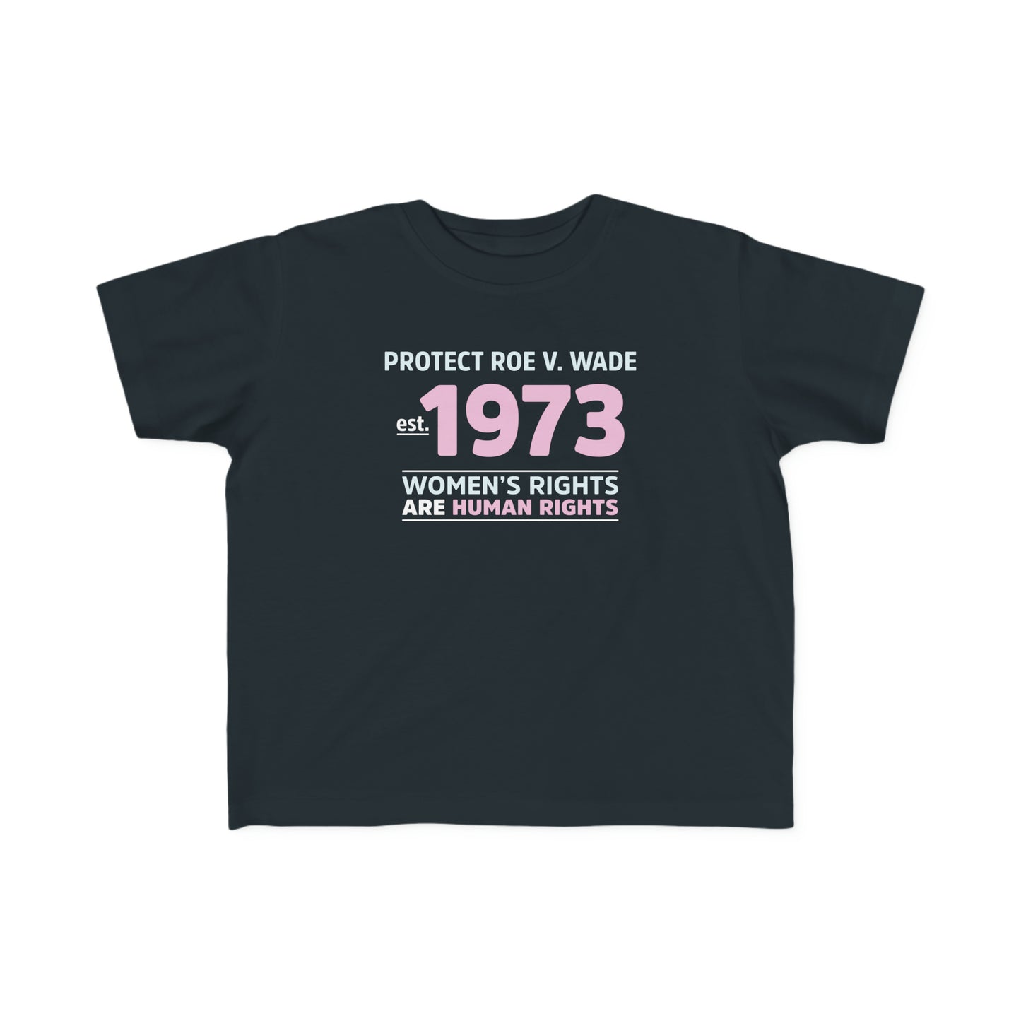 “Protect Roe V. Wade” Toddler's Tee