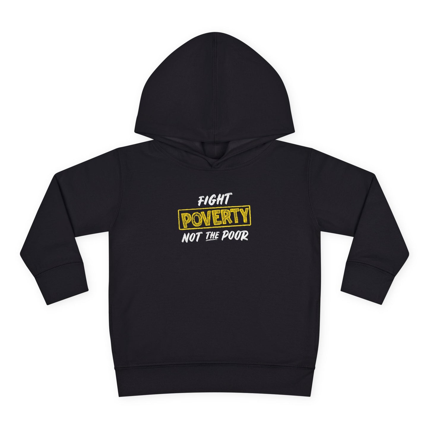 “Fight Poverty Not The Poor” Toddler Hoodie