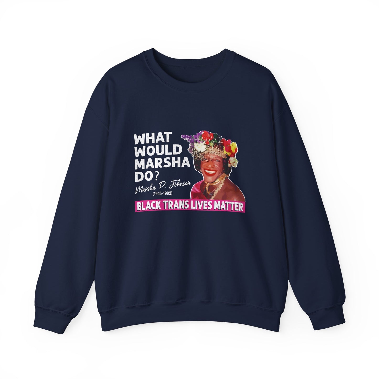 “What Would Marsha Do?” Unisex Sweatshirt