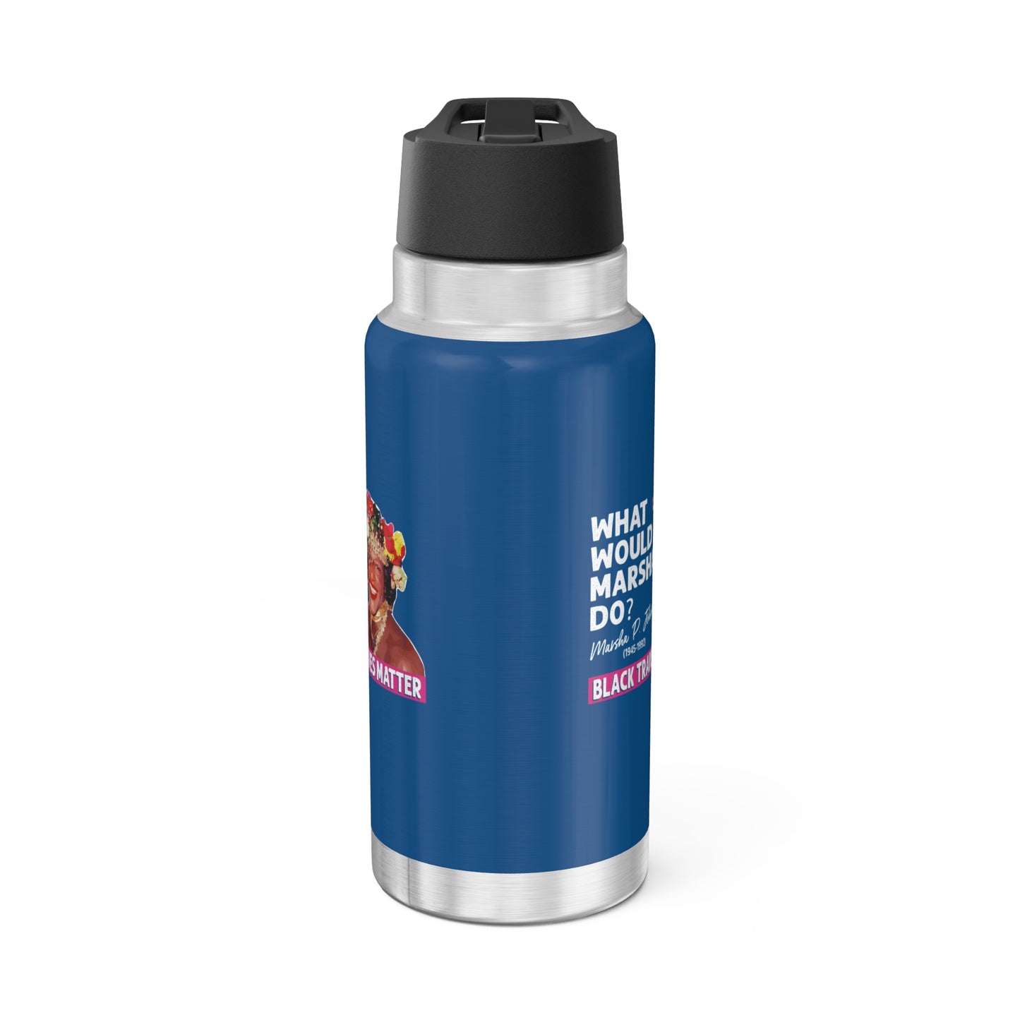 “What Would Marsha Do?” 32 oz. Tumbler/Water Bottle