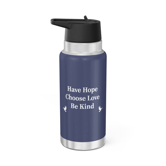 “Have Hope ~ Choose Love ~ Be Kind” 32 oz. Tumbler/Water Bottle