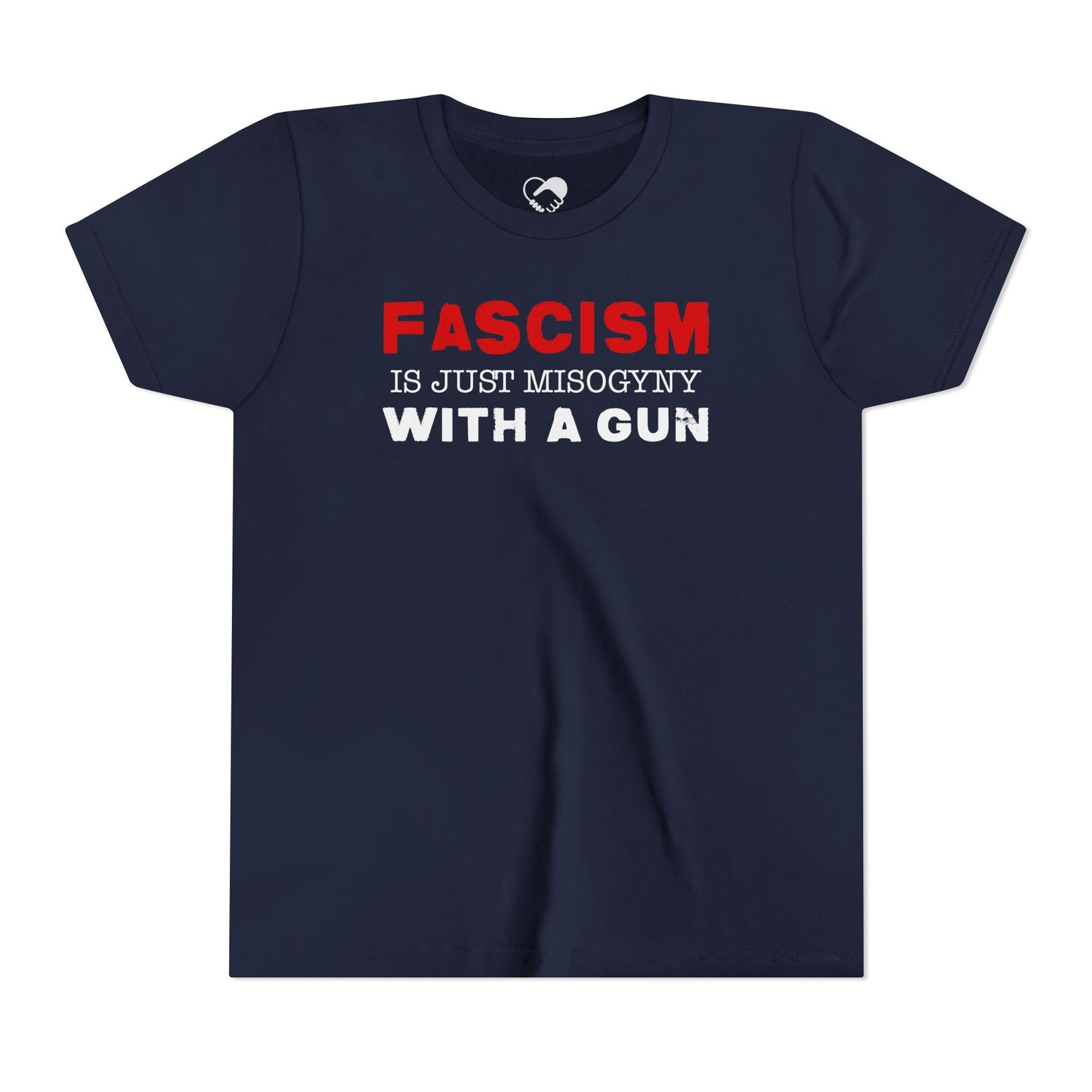 "Fascism Is Just Misogyny" Youth T-Shirt