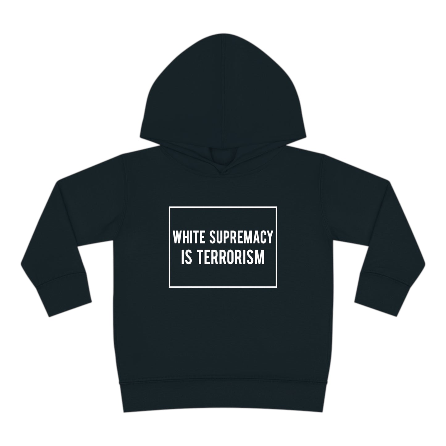 “White Supremacy is Terrorism” Toddler Hoodie