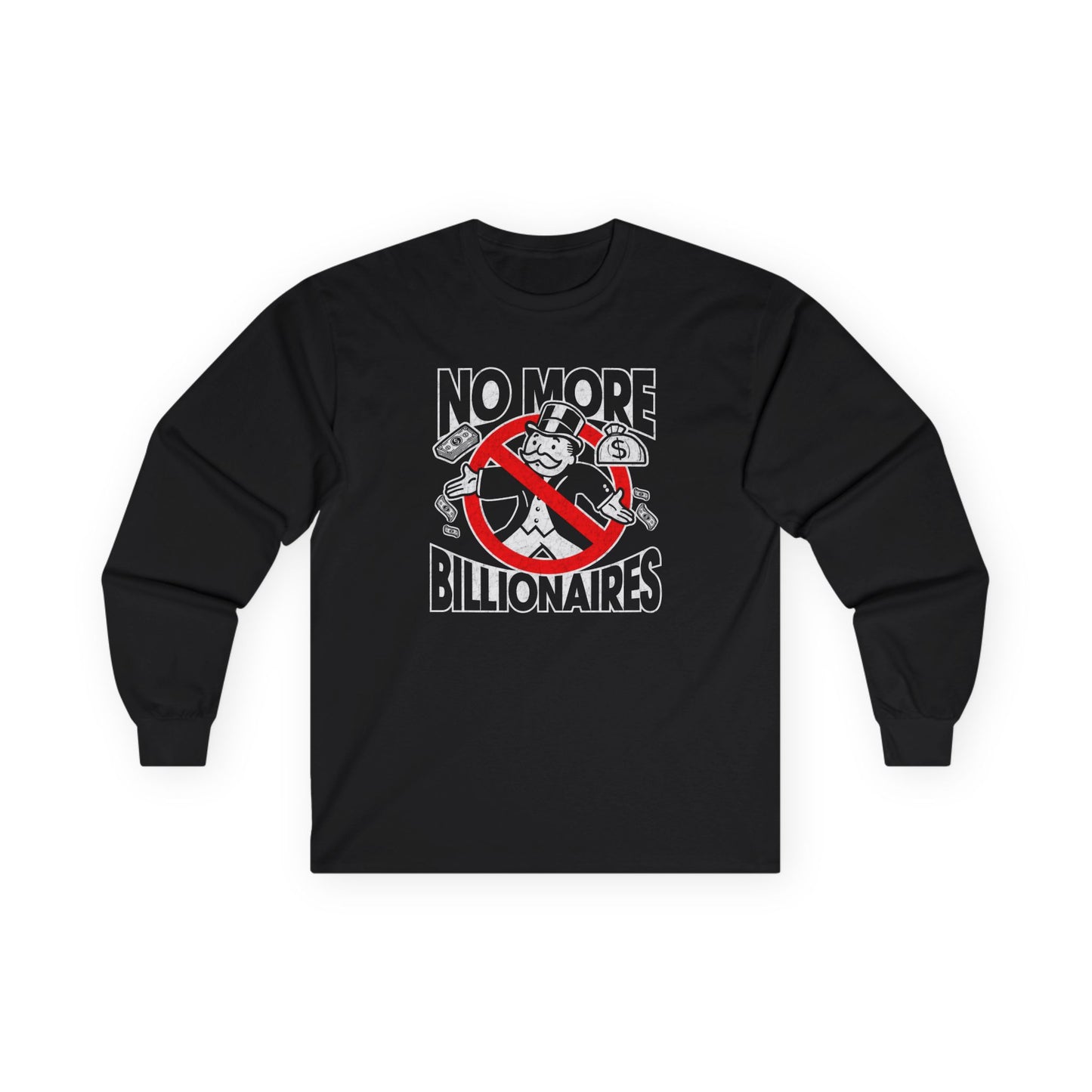 "No more Billionaires" Unisex Long Sleeve T-Shirt
