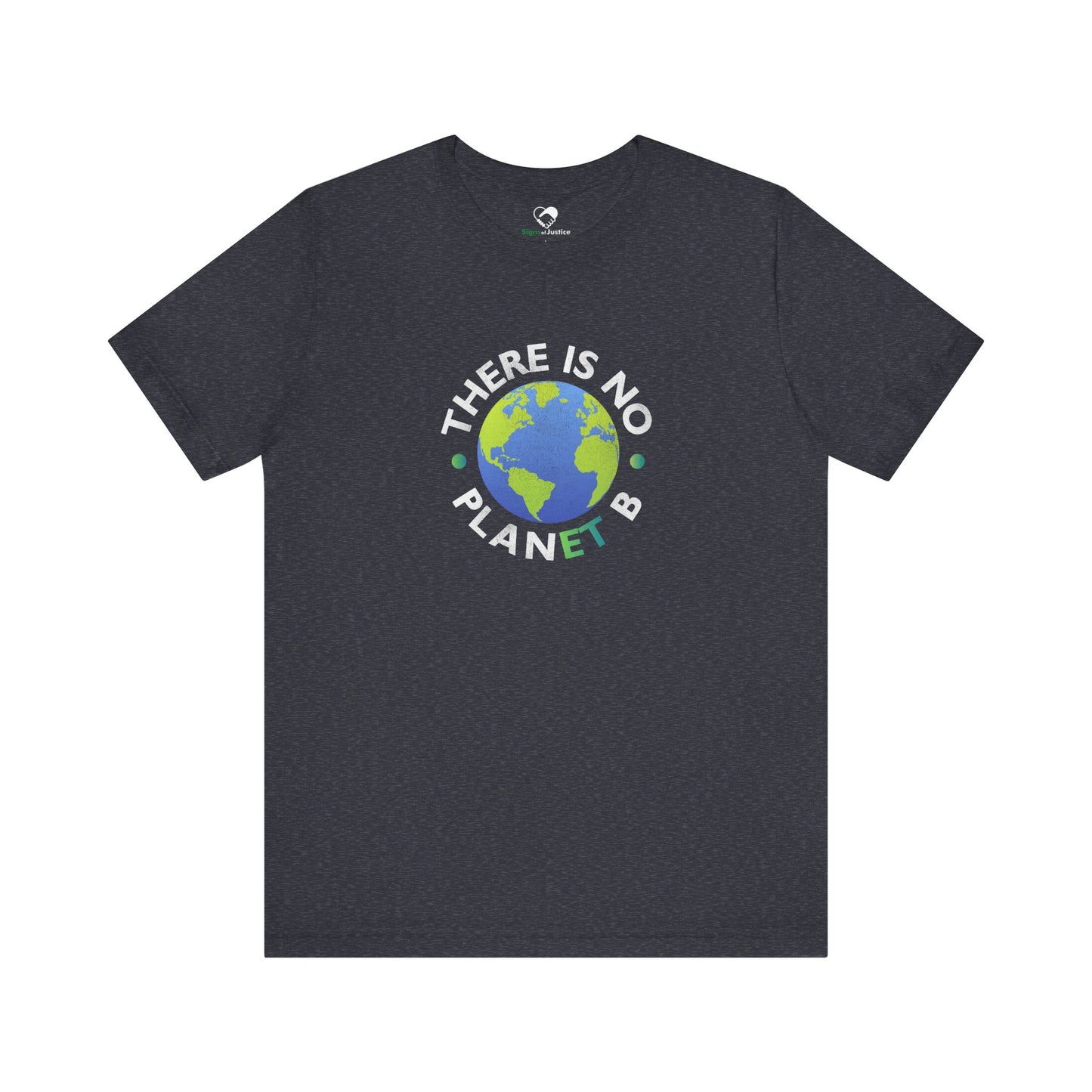“There Is No Planet B” Unisex T-Shirt (Bella+Canvas)