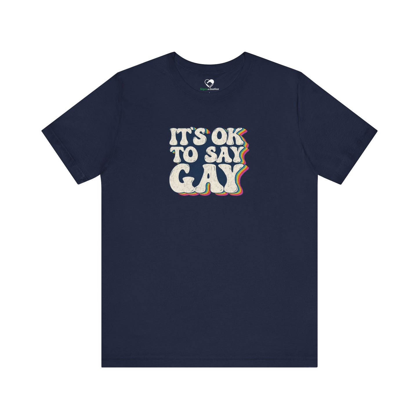 “It’s OK to Say Gay” Unisex T-Shirt (Bella+Canvas)