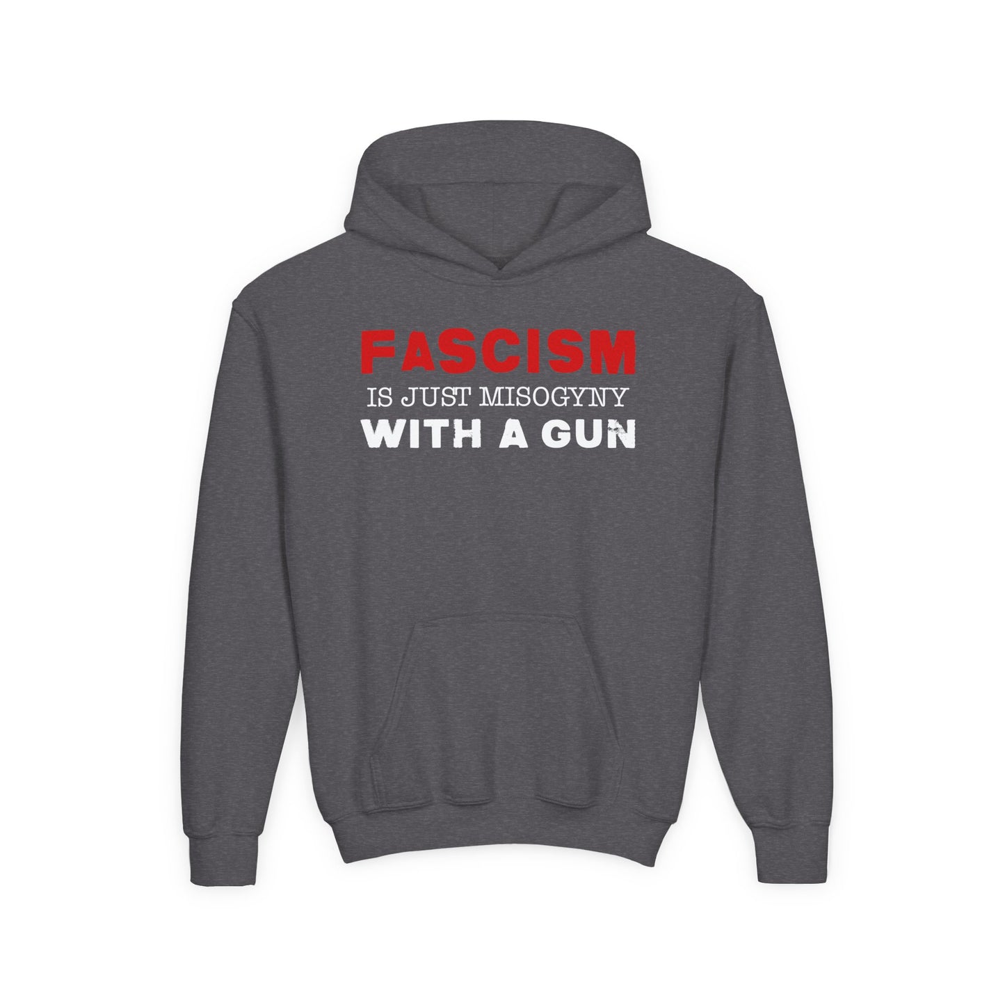 "Fascism Is Just Misogyny" Youth Hoodie