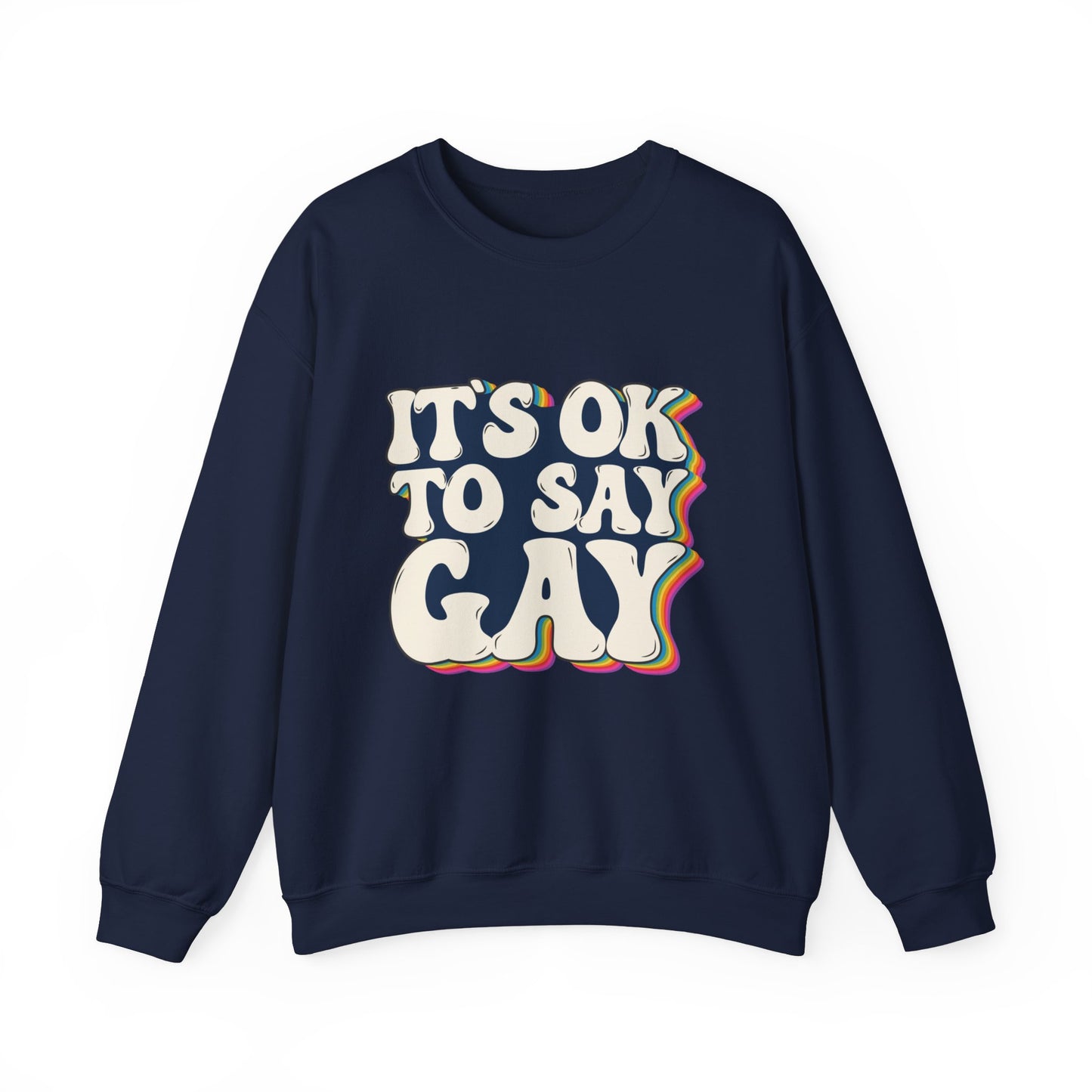 “It’s OK to Say Gay” Unisex Sweatshirt