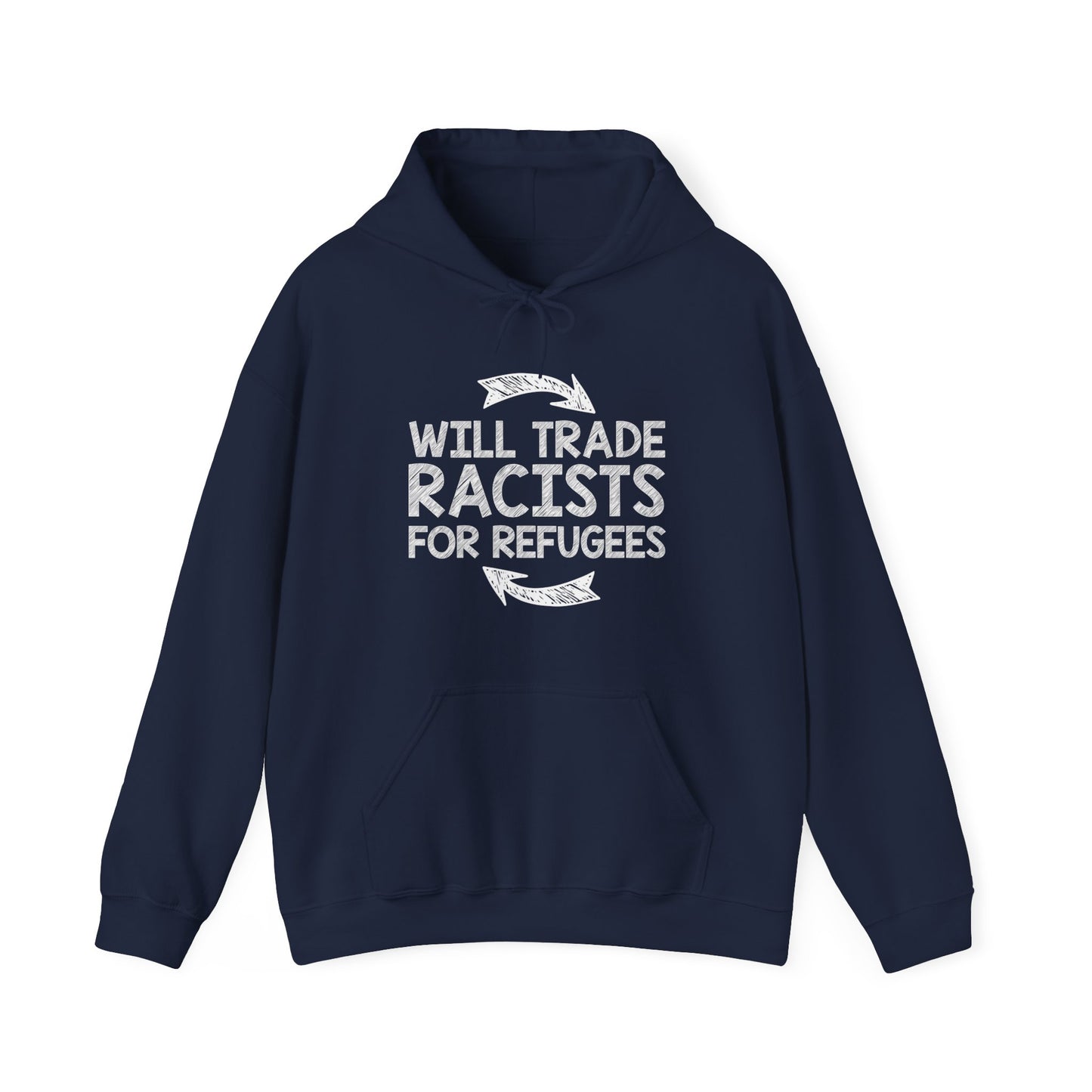 “Will Trade Racists for Refugees” Unisex Hoodie