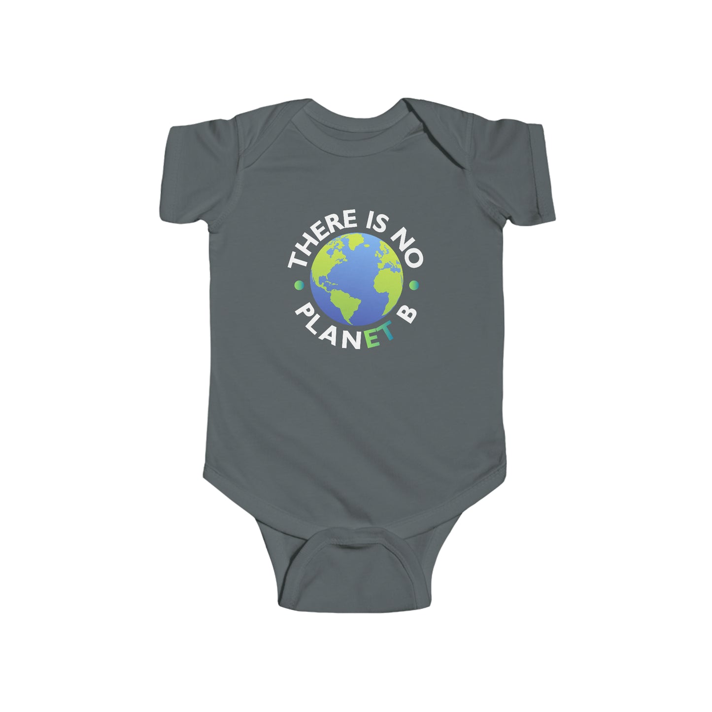 “There Is No Planet B” Infant Onesie