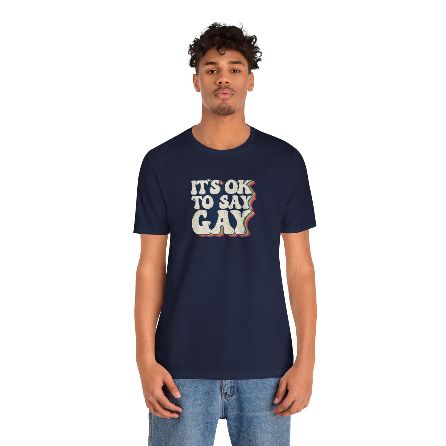 “It’s OK to Say Gay” Unisex T-Shirt (Bella+Canvas)