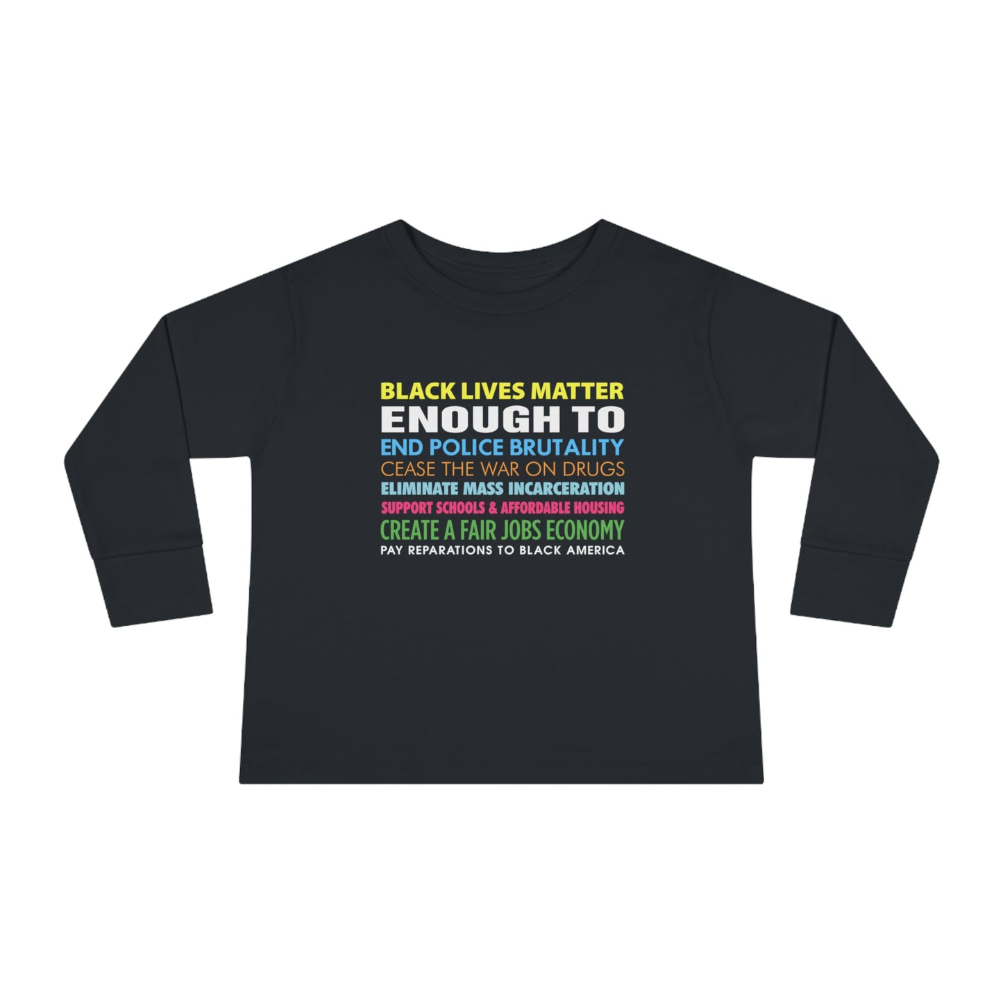 “Black Lives Matter Enough To” Toddler Long Sleeve Tee