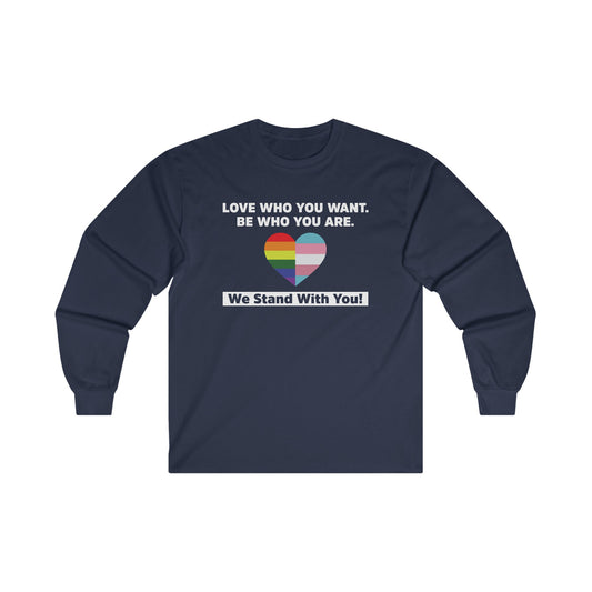 “Love Who You Want” Unisex Long Sleeve T-Shirt