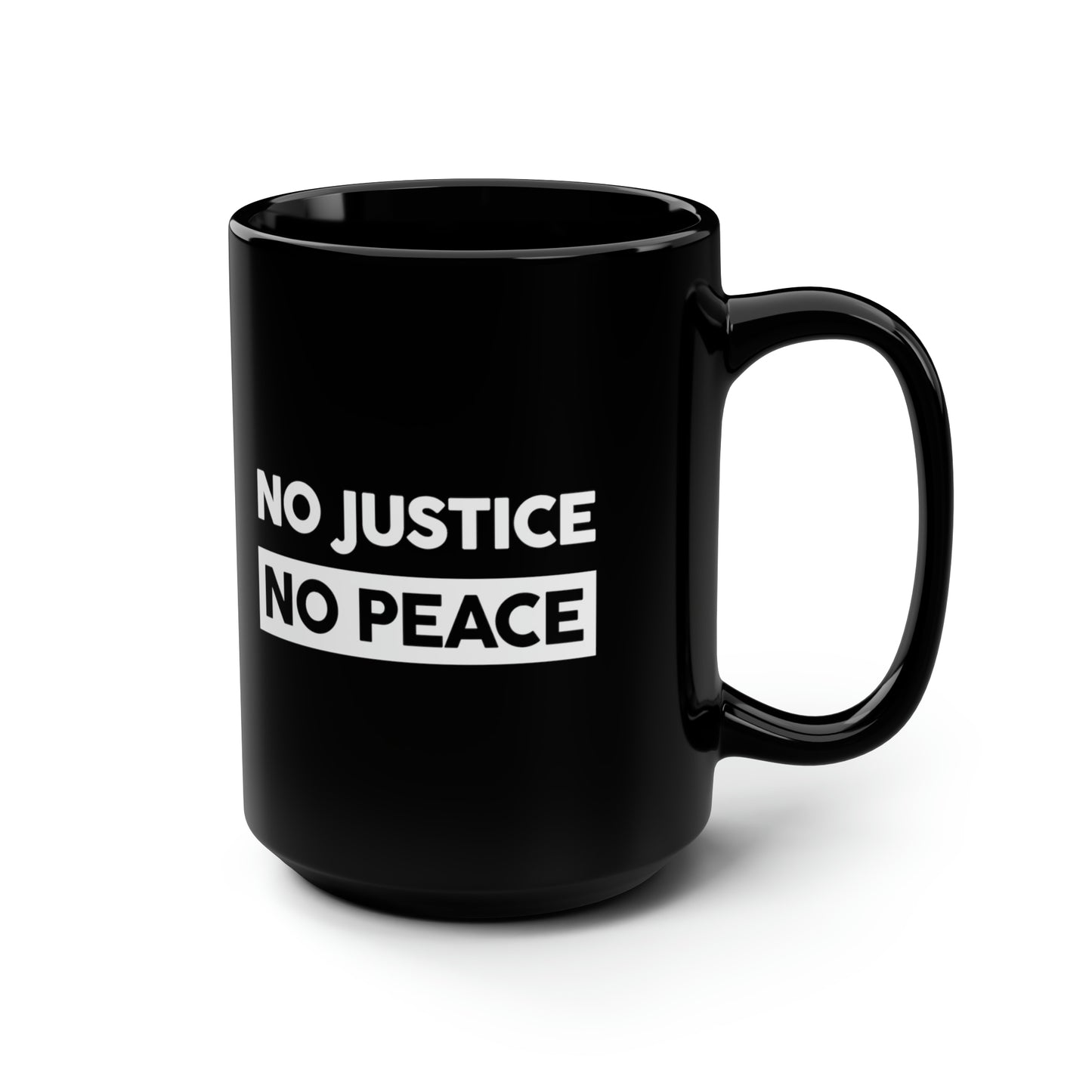 “No Justice, No Peace” 15 oz. Mug