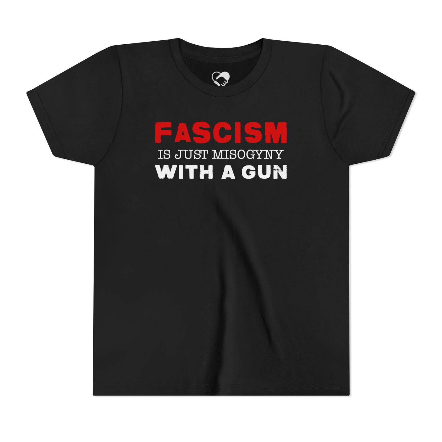 "Fascism Is Just Misogyny" Youth T-Shirt