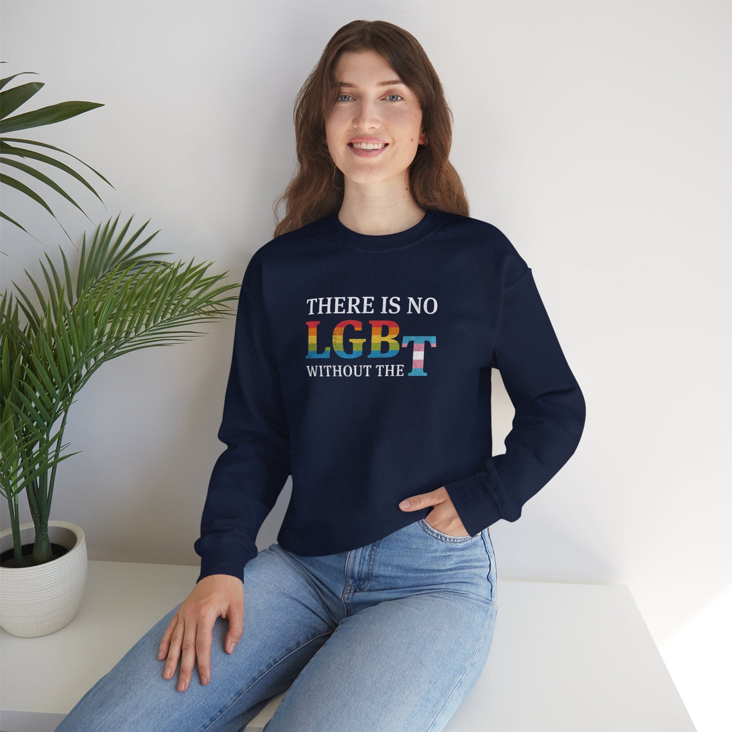 “There Is No LGB Without the T” Unisex Sweatshirt